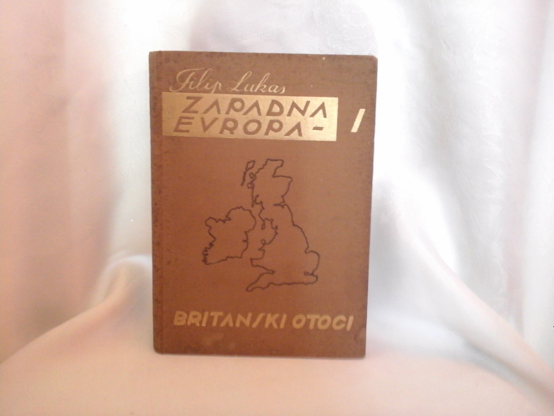 ZAPADNA EVROPA I — BRITANSKI OTOCI (Matica hrvatska, Zagreb 1935) — Filip Lukas, antikvarna knjiga