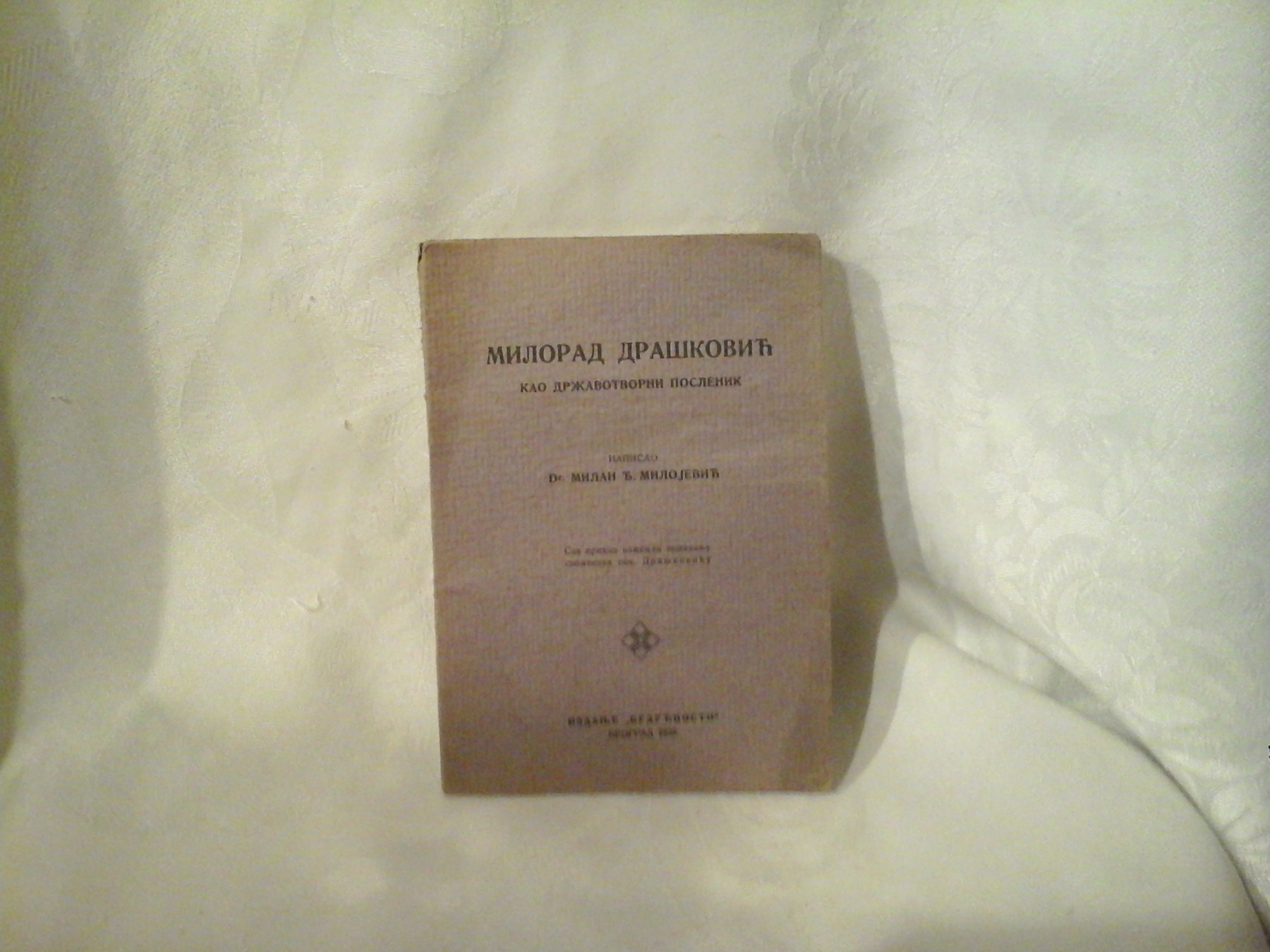 MILORAD DRAŠKOVIĆ KAO DRŽAVOTVORNI POSLENIK (izdanje „Budućnosti", Beograd 1922) — Dr Milan Đ. Milojević, antikvarna knjiga
