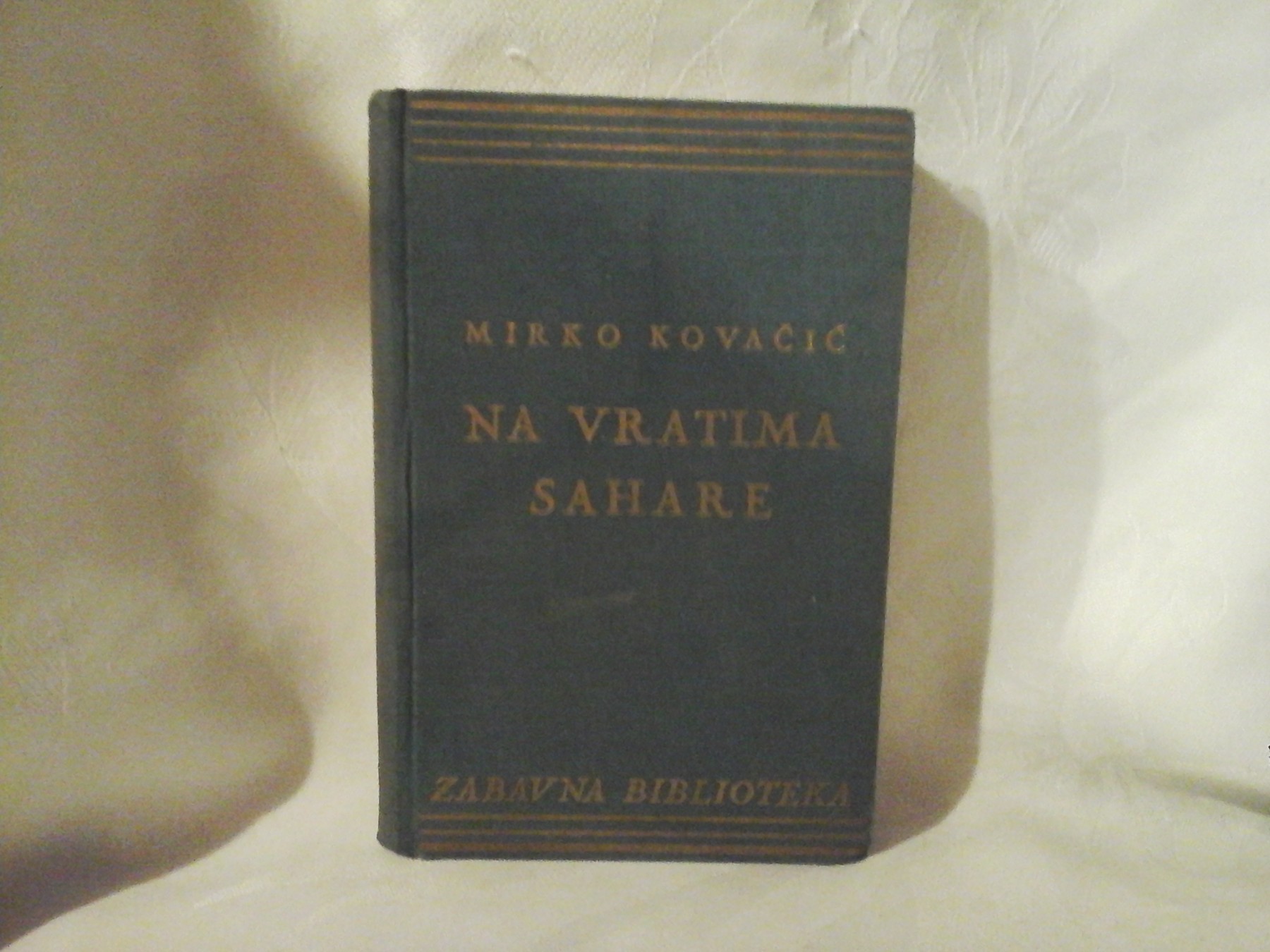 NA VRATIMA SAHARE — putopis (Zabavna biblioteka, Zagreb) — Mirko Kovačić, antikvarna knjiga