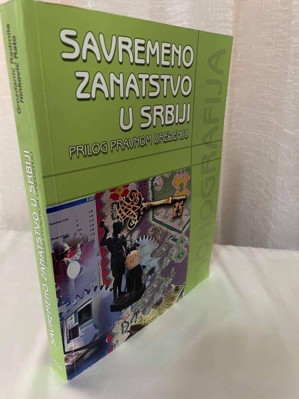 Savremeno zanatstvo u Srbiji — prilog pravnom uređenju — Radmila Grozdanić, Rato Ninković