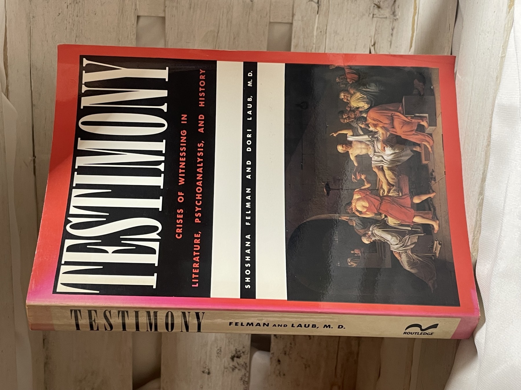 Testimony: Crises of Witnessing in Literature and Psychoanalysis