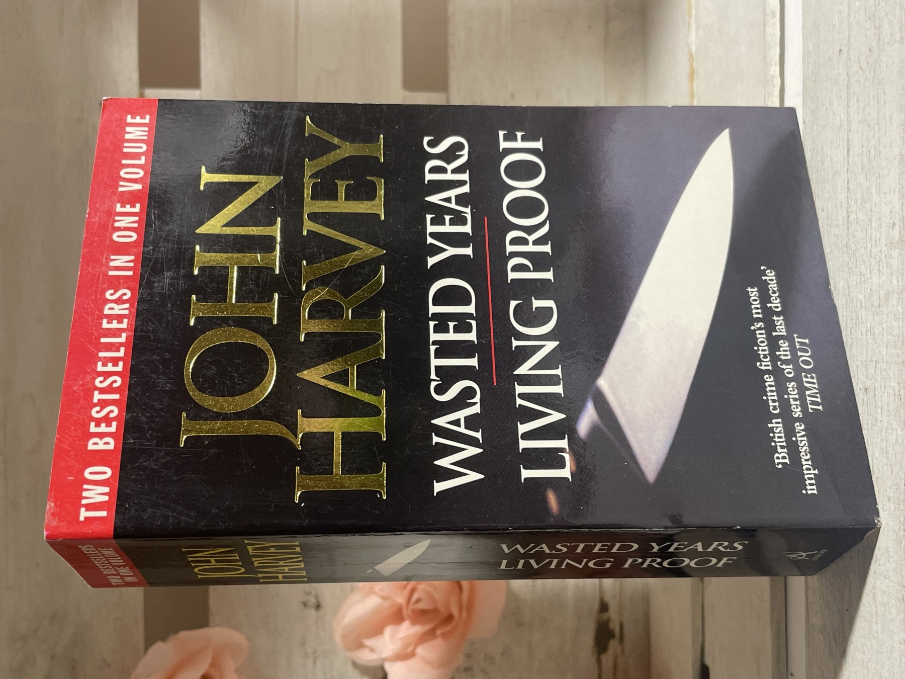 Wasted Years / Living Proof — John Harvey