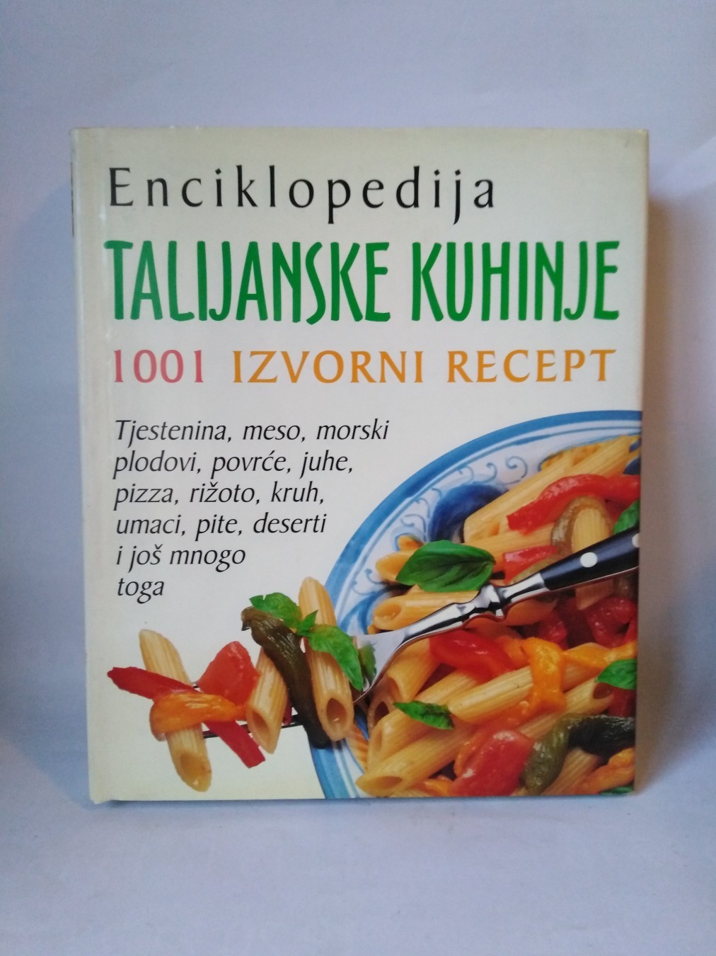 Enciklopedija talijanske kuhinje — 1001 izvorni recept — Grupa autora