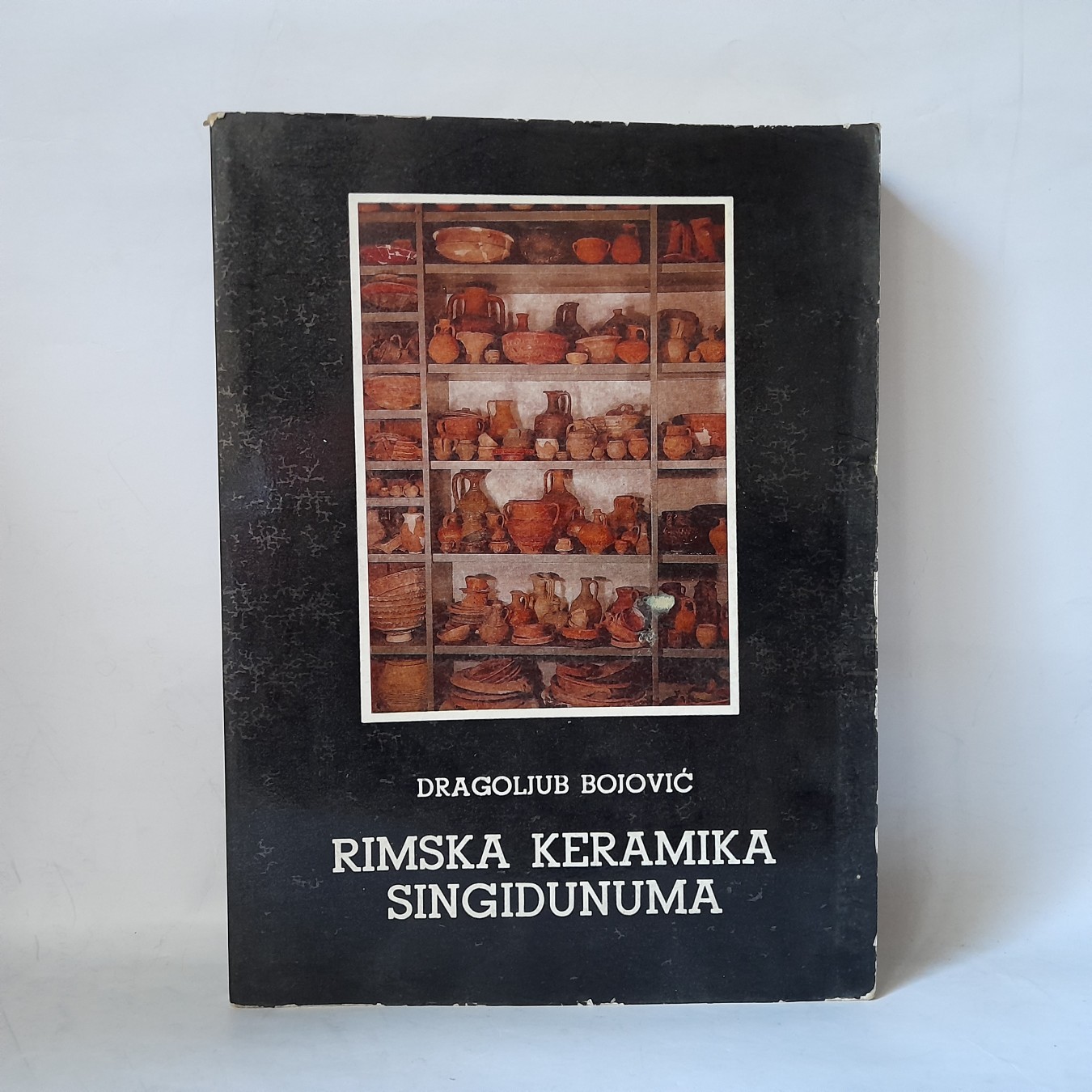 Rimska keramika Singidunuma — Dragoljub Bojović