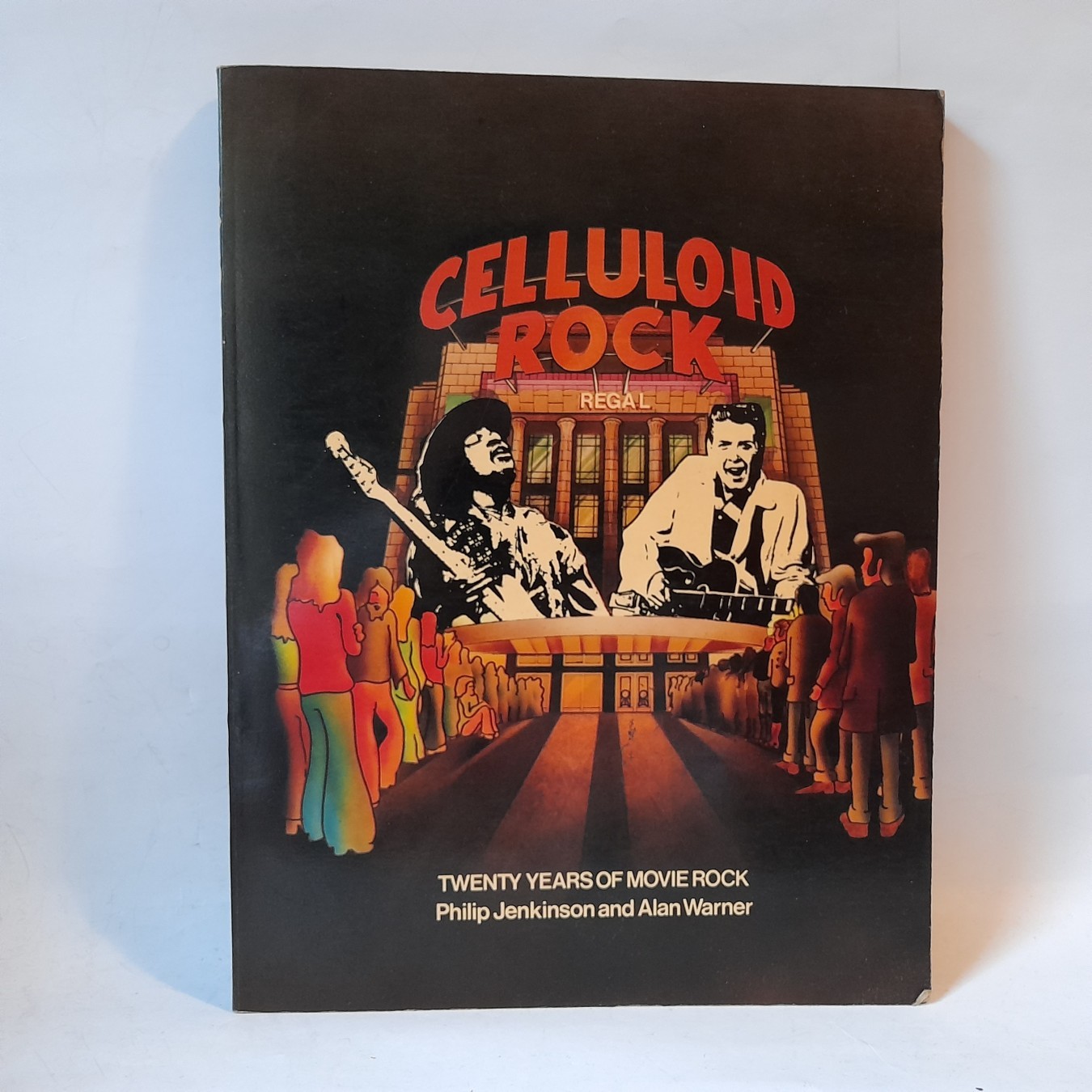 Celluloid Rock: Twenty Years of Movie Rock — Alan Warner