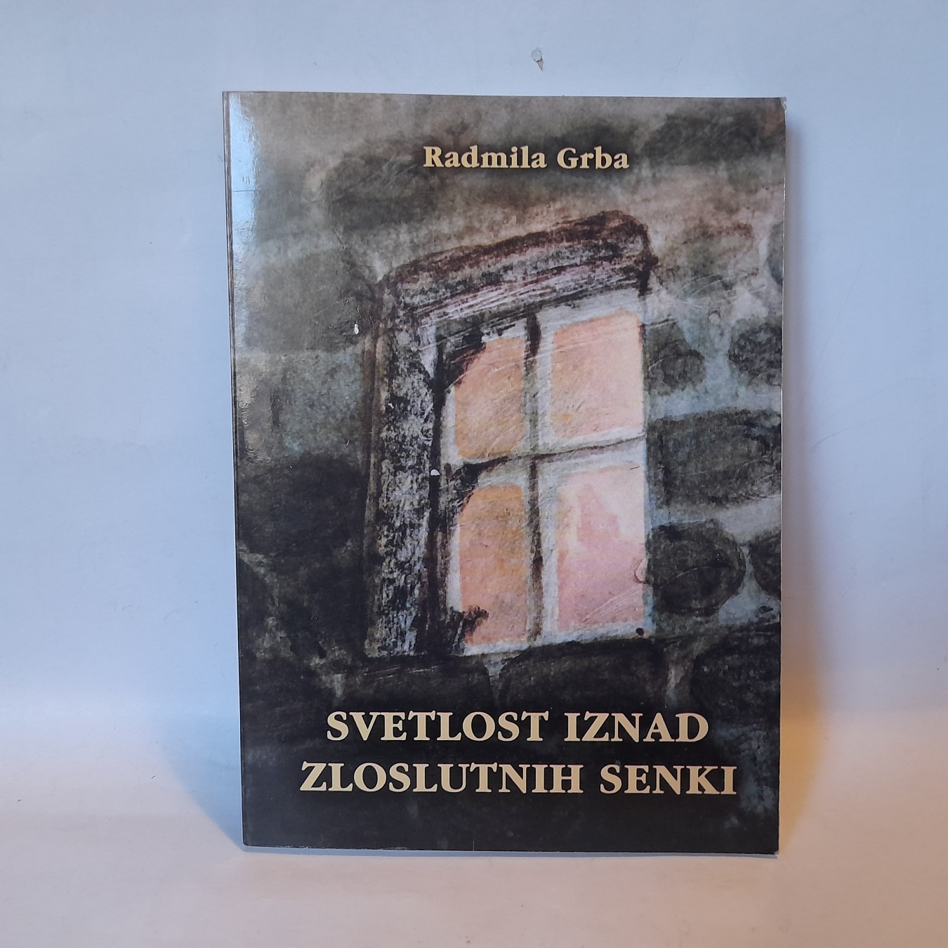 Svetlost iznad zloslutnih senki — Radmila Grba
