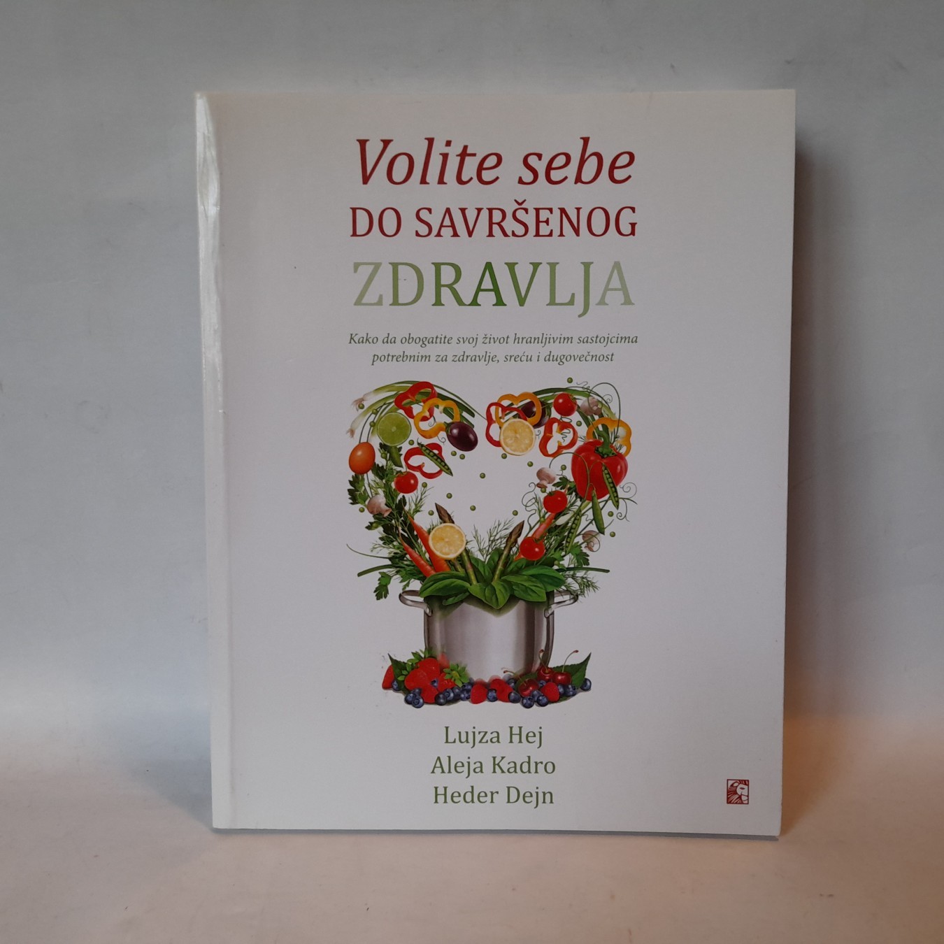 Volite sebe do savršenog zdravlja — Lujza Hej