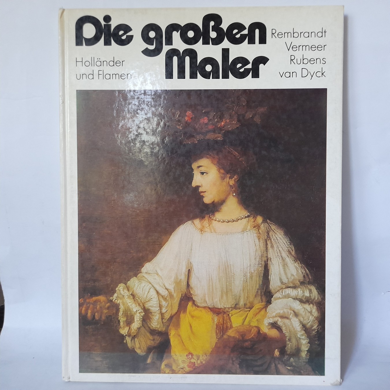 Die großen Maler: Rembrandt, Rubens, Vermeer