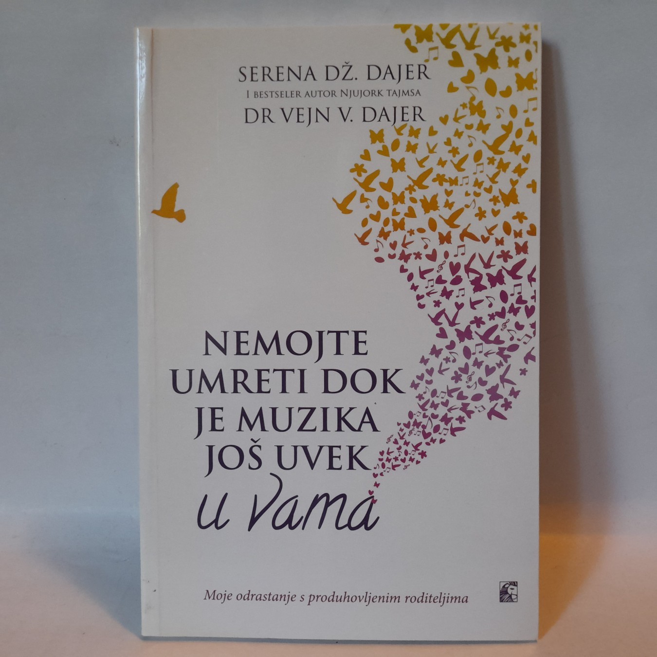 Nemojte umreti dok je muzika još uvek u vama — Vejn Dajer
