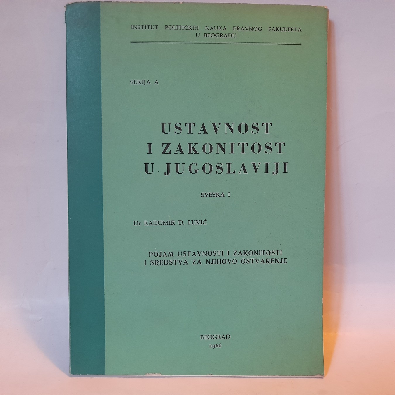 Ustavnost i zakonitost u Jugoslaviji — Radomir D. Lukić