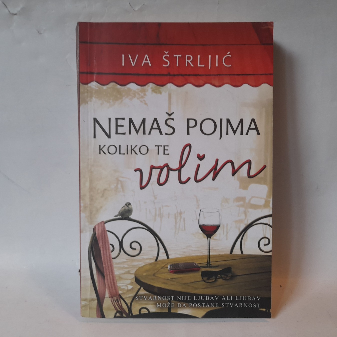 Nemaš pojma koliko te volim — Iva Štrljić