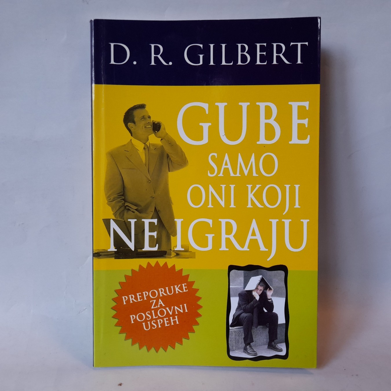 Gube samo oni koji ne igraju — D. R. Gilbert