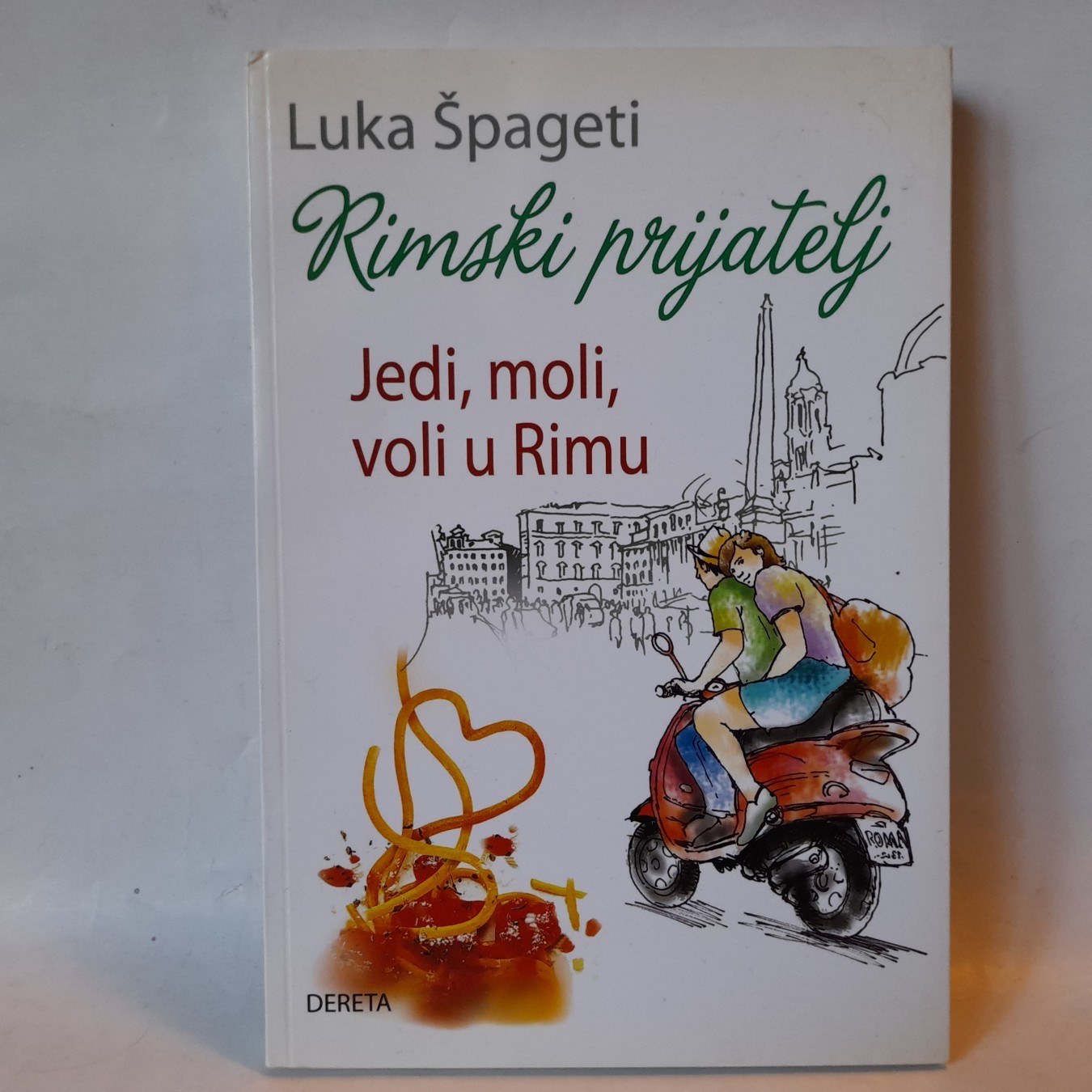 Jedi, moli, voli u Rimu — Luka Špageti
