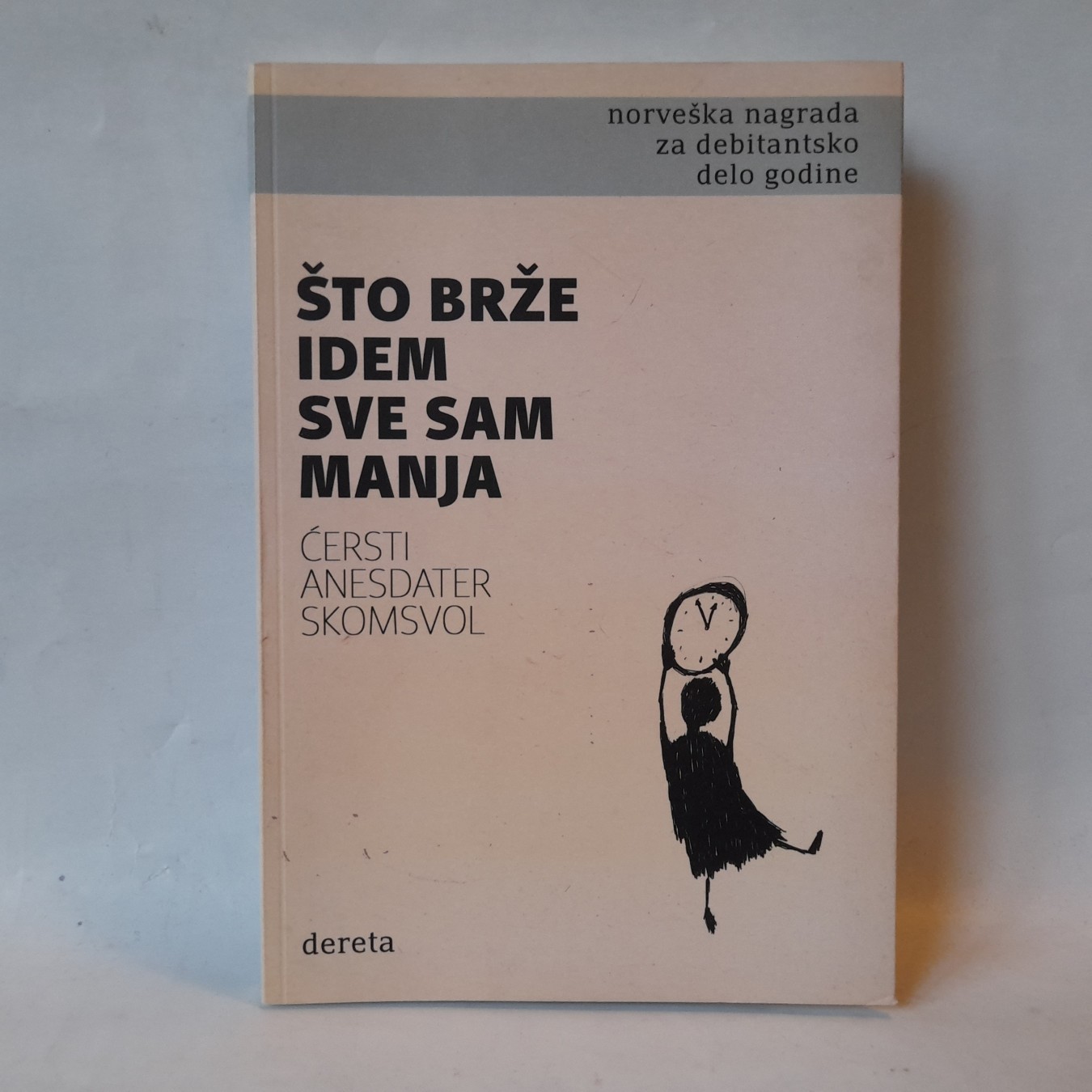 Što brže idem sve sam manja — Ćersti Anesdater Skomsvol