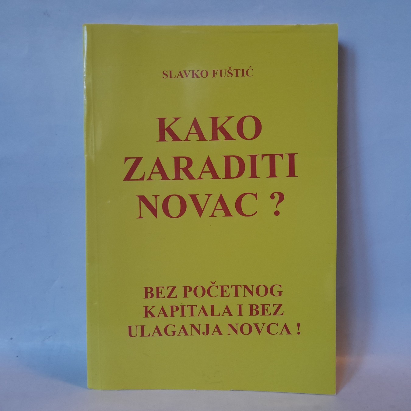 Kako zaraditi novac? — Slavko Fuštić