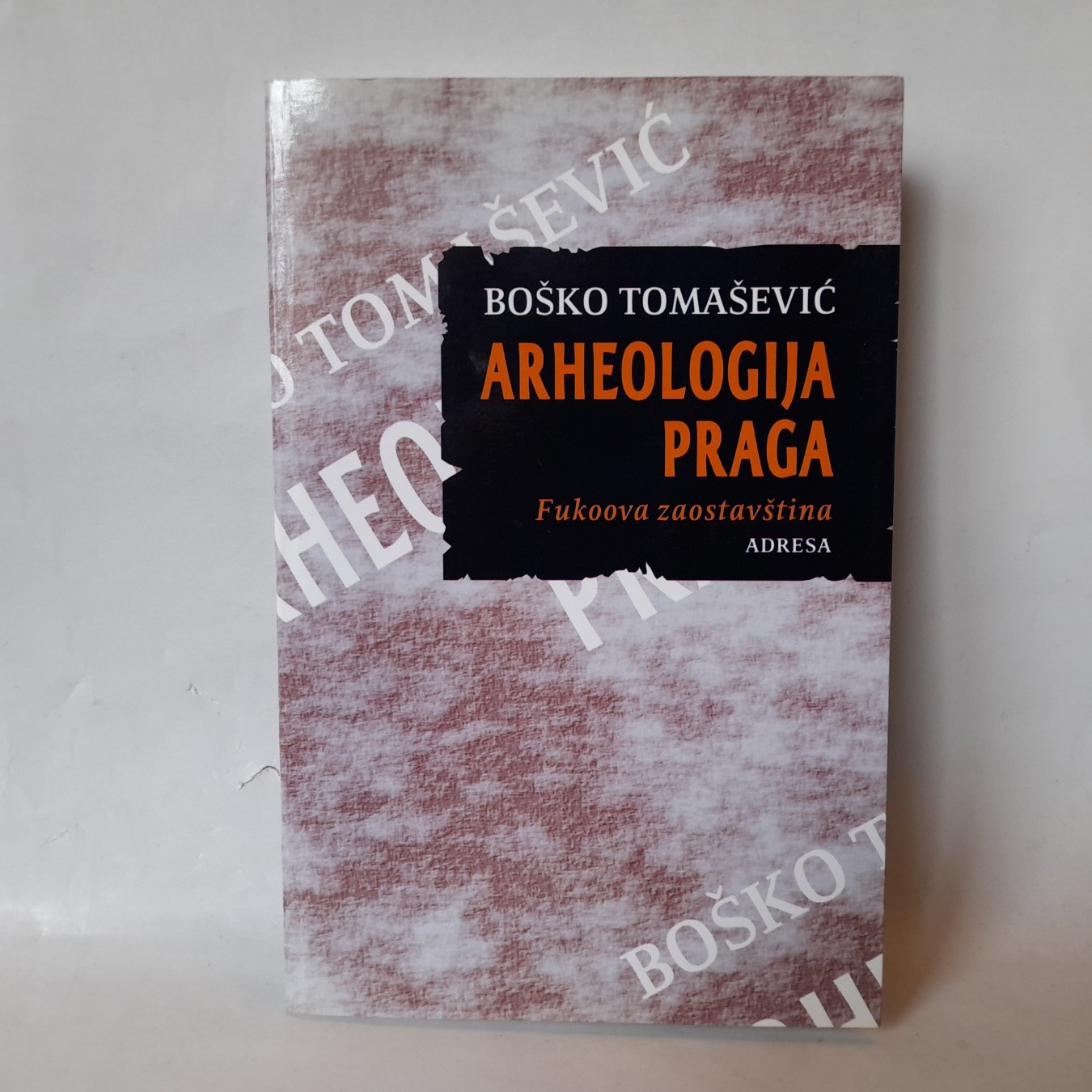 Arheologija praga — Boško Tomašević