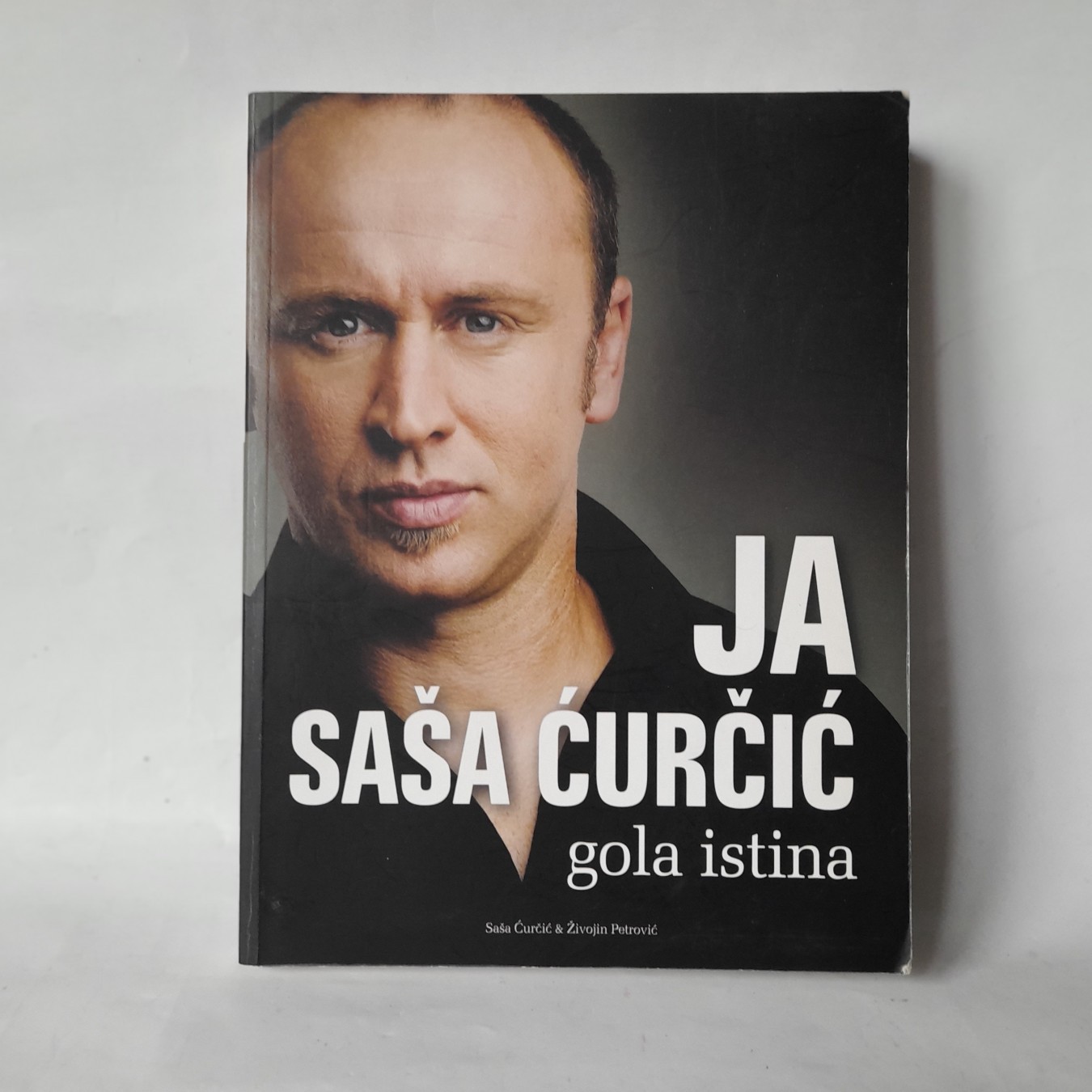 Ja, Saša Ćurčić: gola istina — Saša Ćurčić