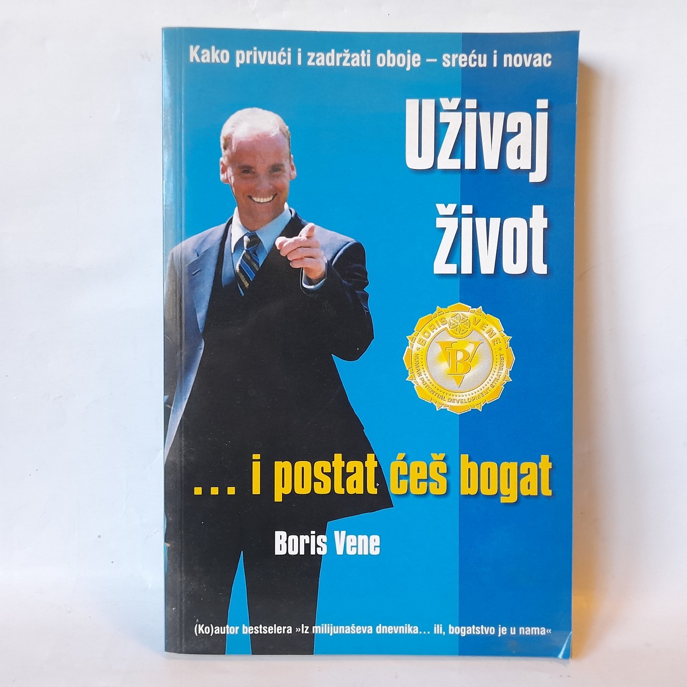 Uživaj život i postat ćeš bogat — Boris Vene