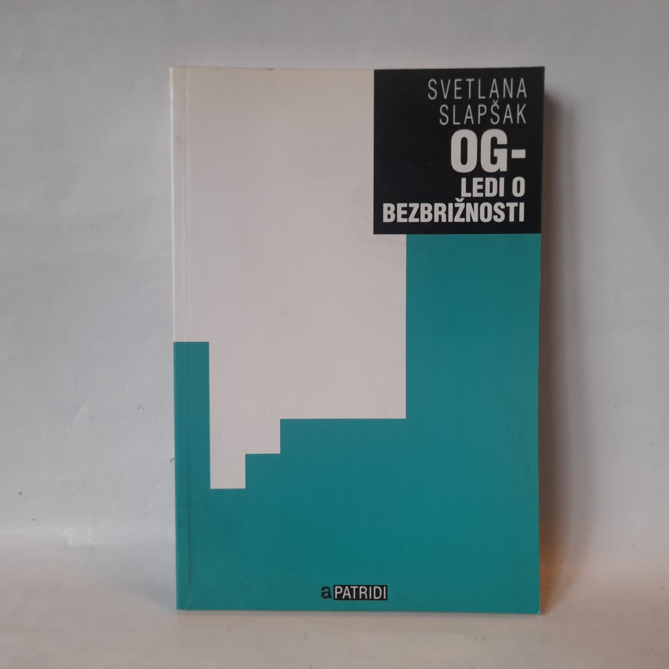 Ogledi o bezbrižnosti — Svetlana Slapšak