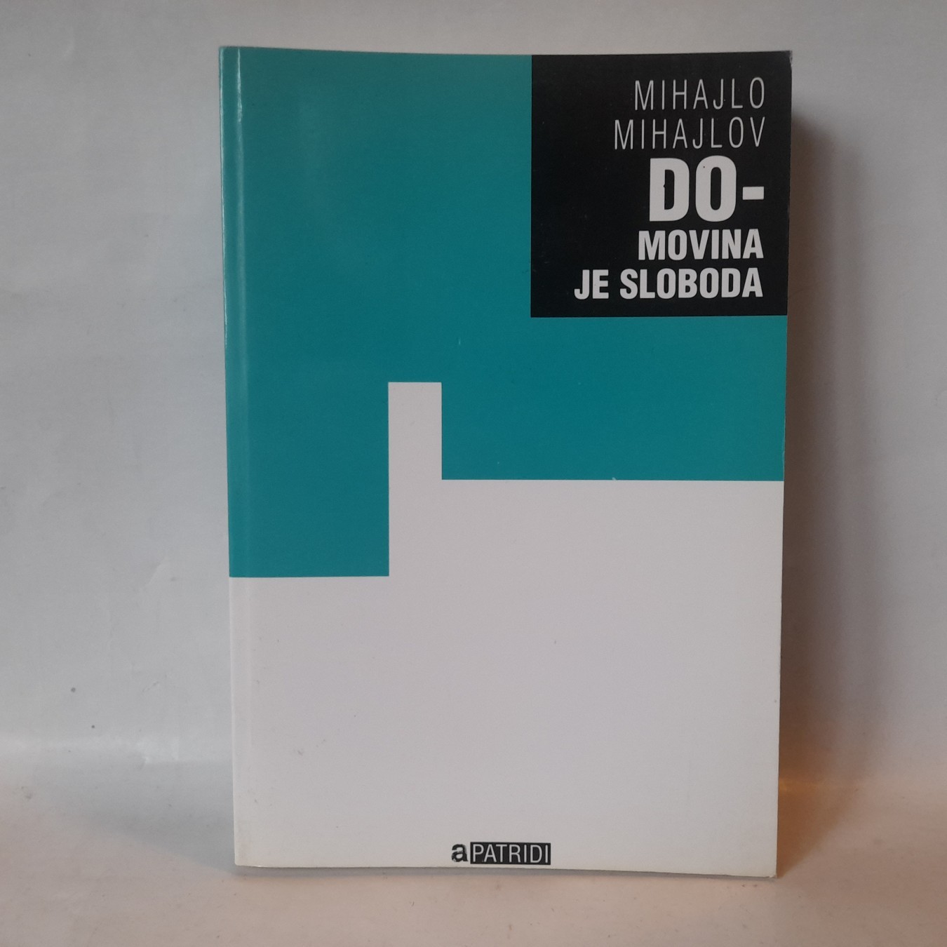 Domovina je sloboda — Mihajlo Mihajlov