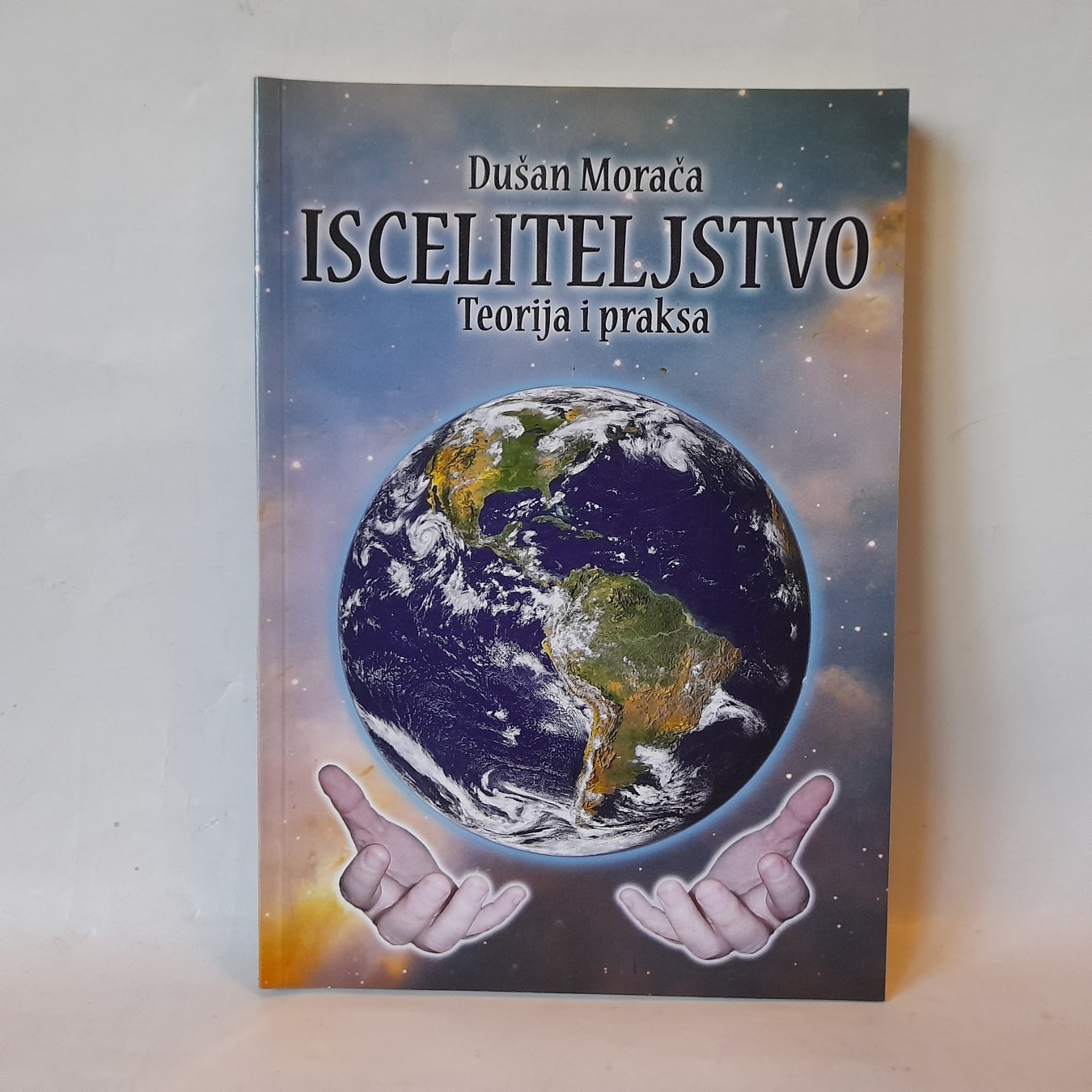 Isceliteljstvo — teorija i praksa — Dušan Morača