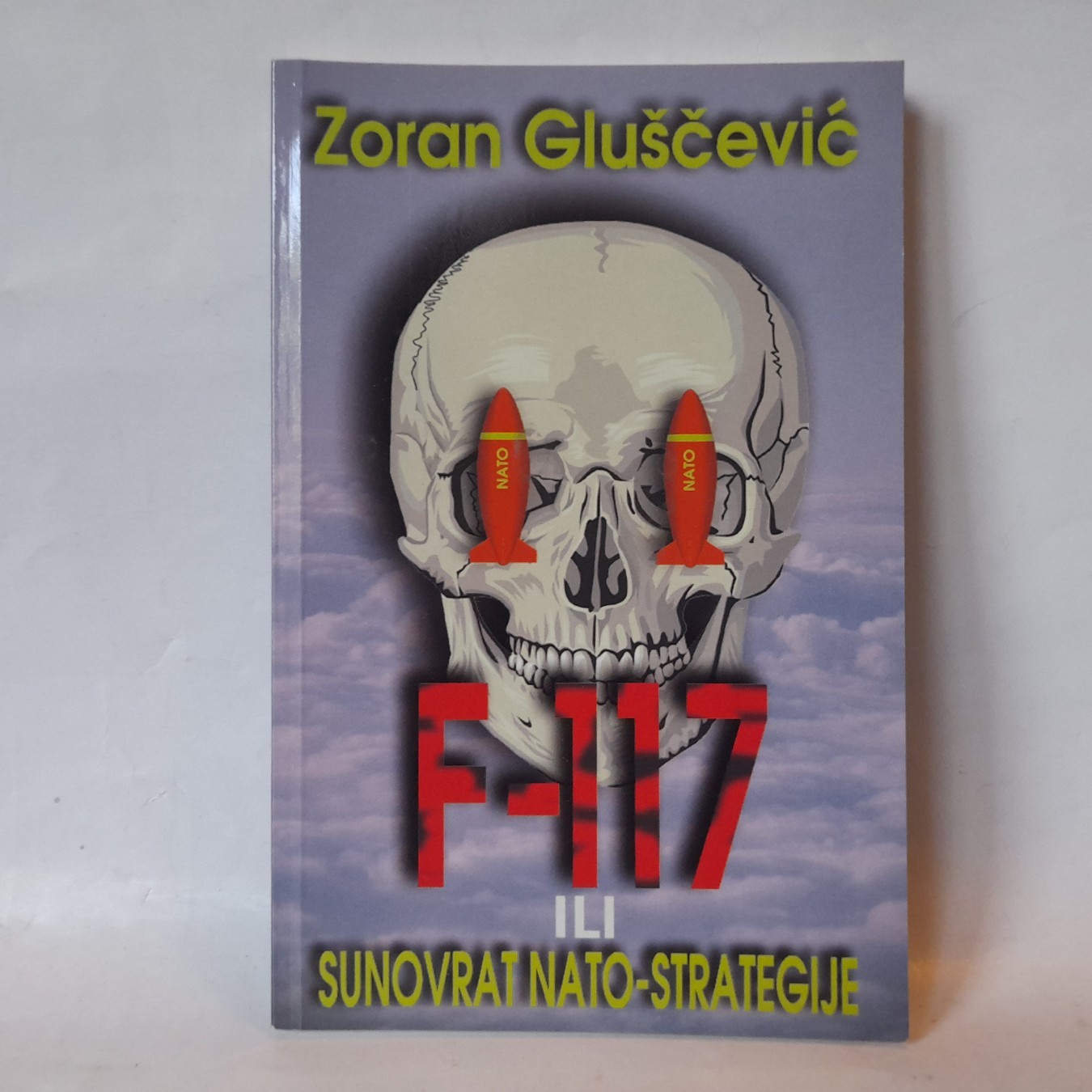 F-117 ili sunovrat NATO strategije — Zoran Gluščević