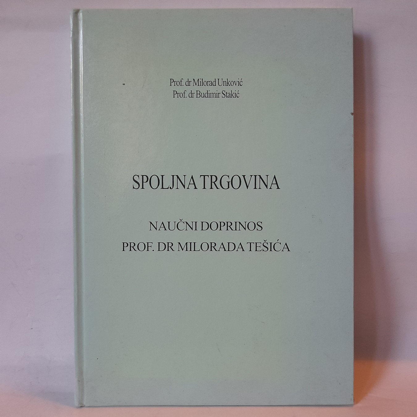 Spoljna trgovina — Milorad Unković, Budimir Stakić