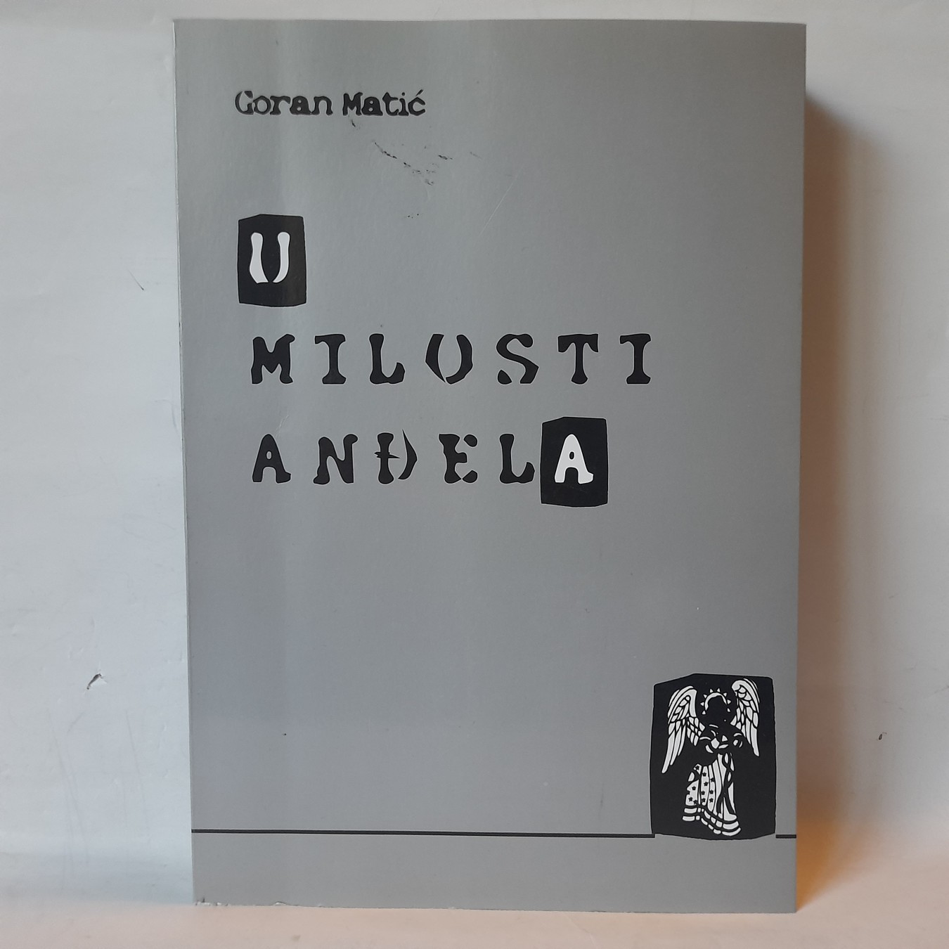 U milosti anđela — Goran Matić