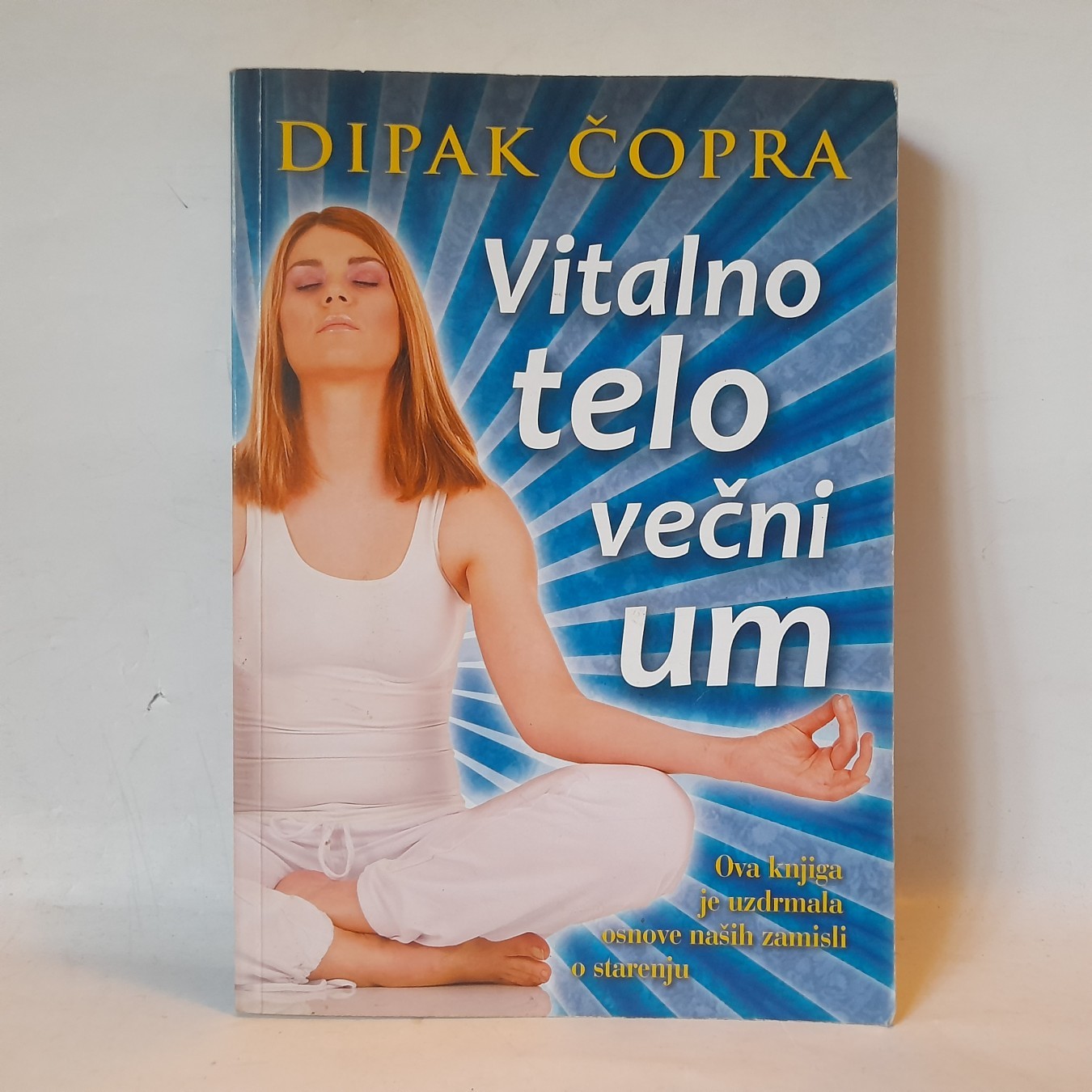 Vitalno telo, večni um — Dipak Čopra