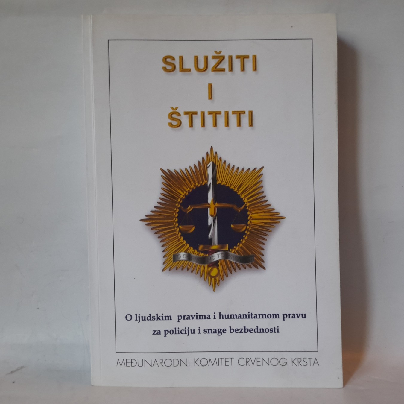 Služiti i štititi, o ljudskim pravima i humanitarnom pravu