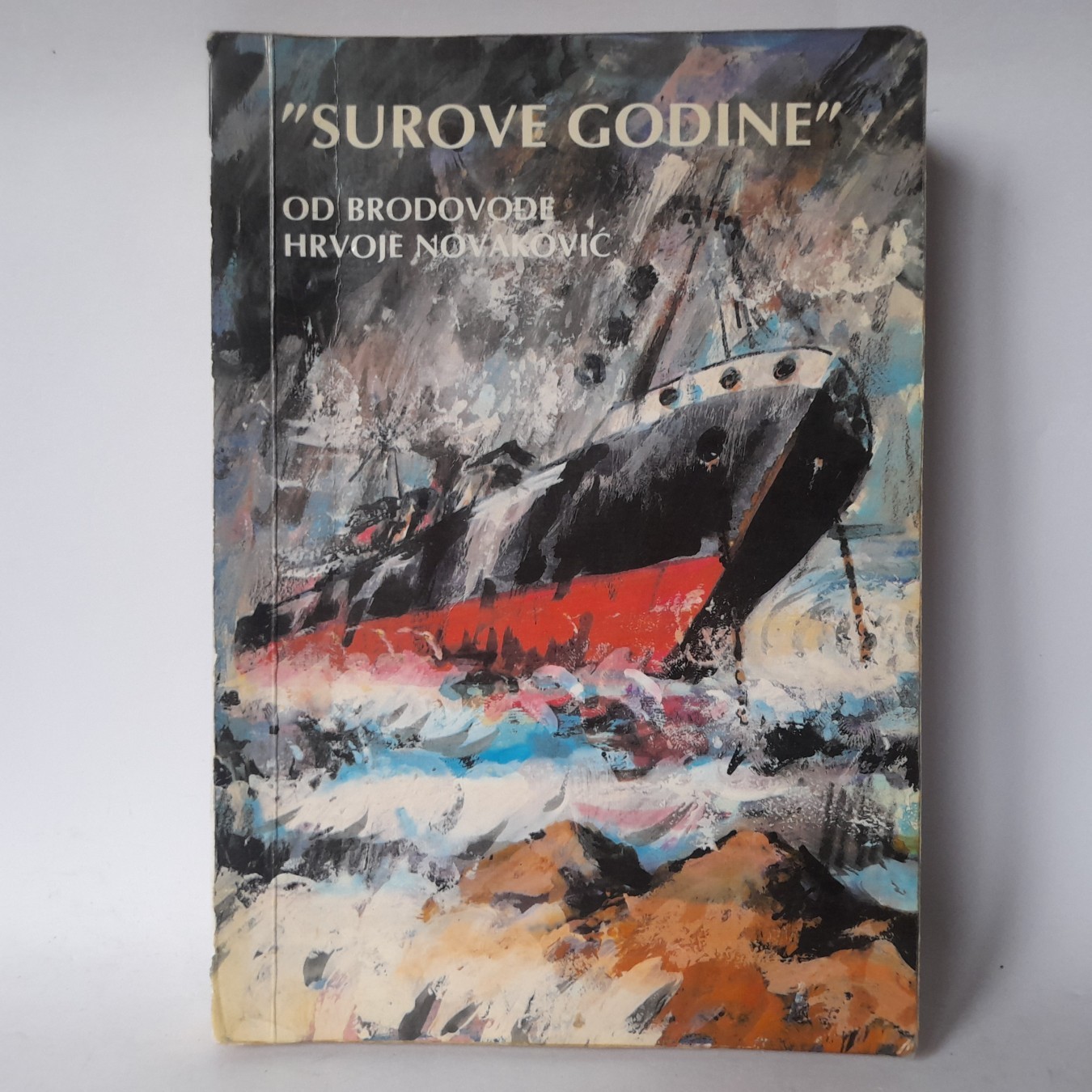 Surove godine, od brodovođe — Hrvoje Novaković