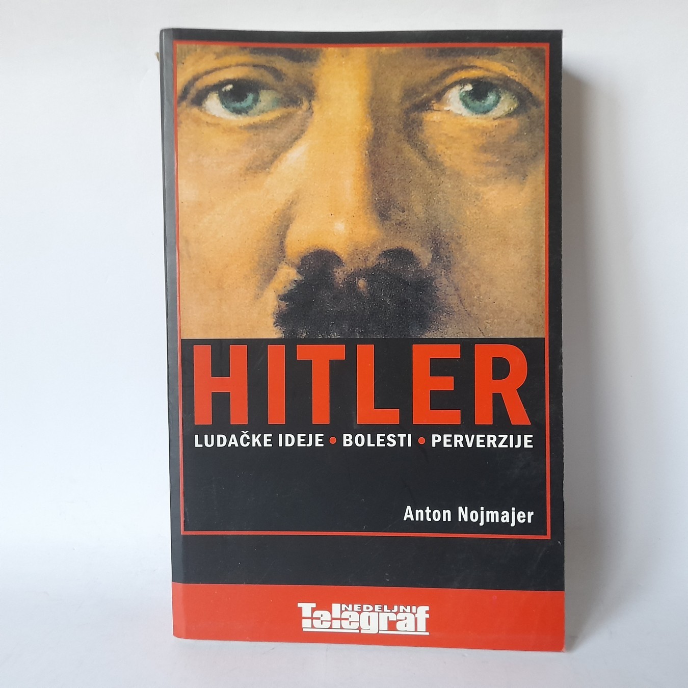 Hitler, ludačke ideje i bolesti — Anton Nojmajer
