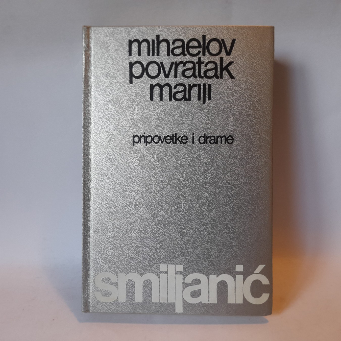 Mihaelov povratak Mariji — Radomir Smiljanić