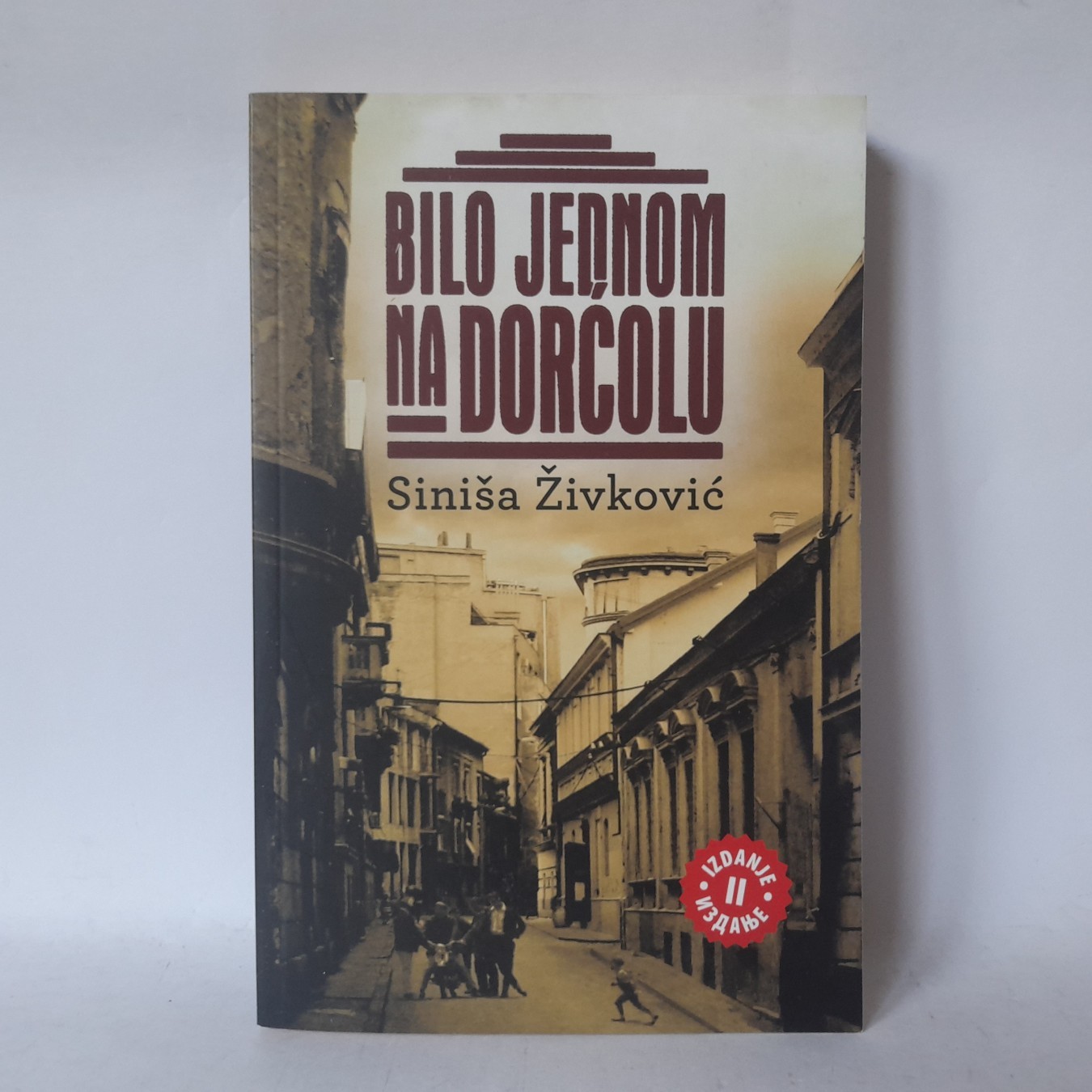 Bilo jednom na Dorćolu — Siniša Živković