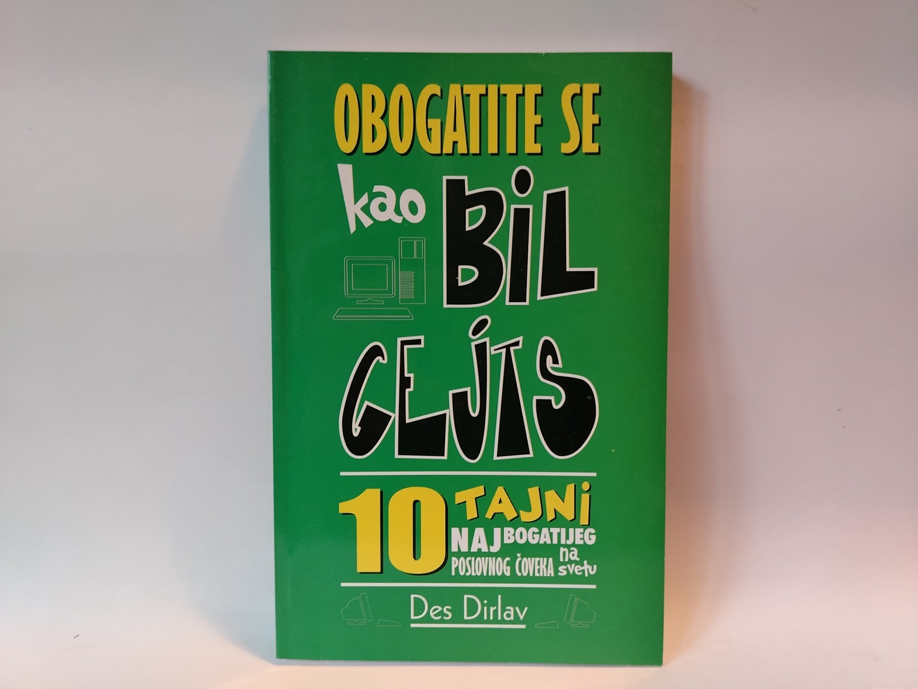 Obogatiti se kao Bil Gejts — Des Dearlove