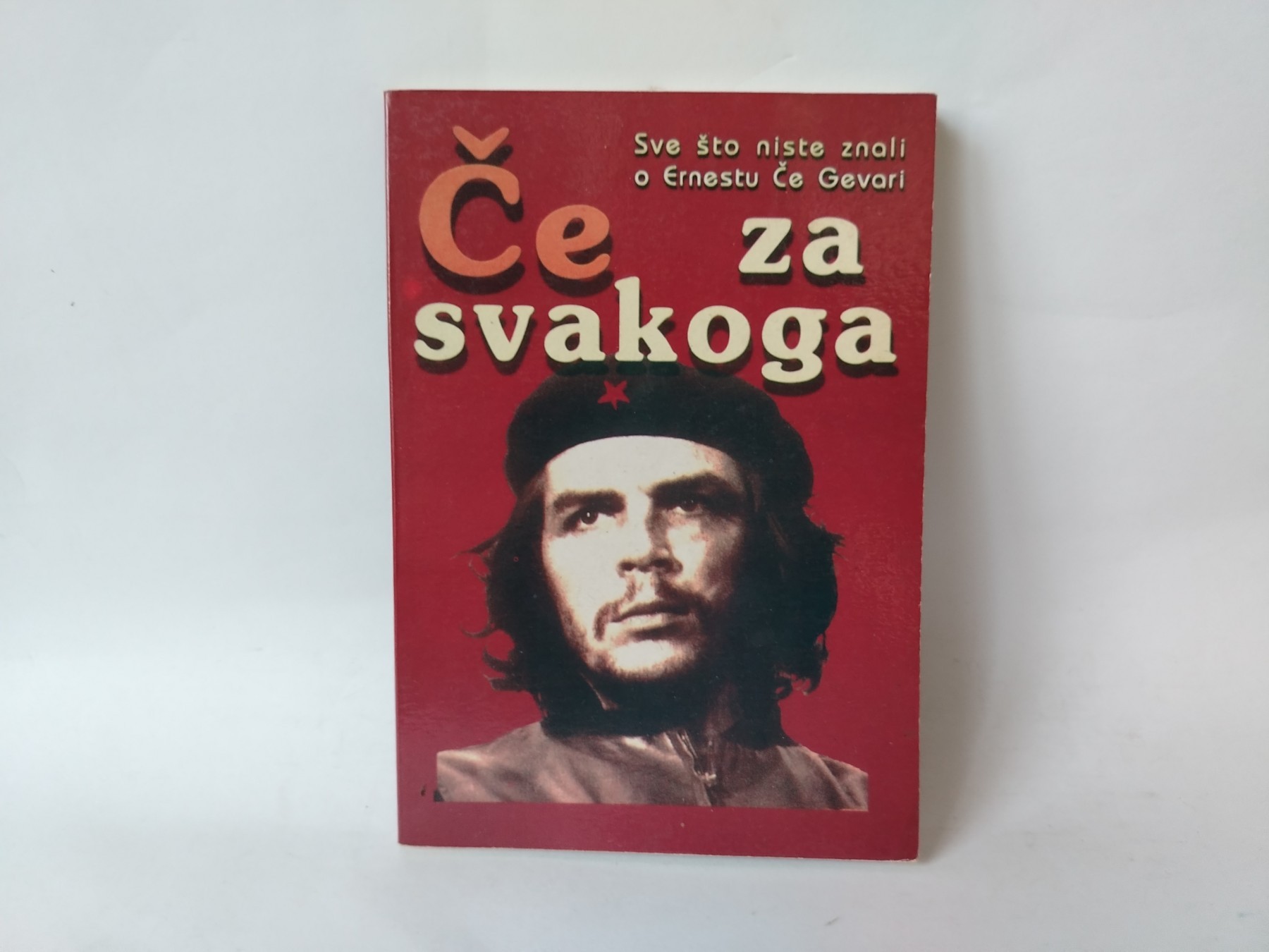 Če za svakoga : sve što niste znali o ernestu če gevari — Grupa autora