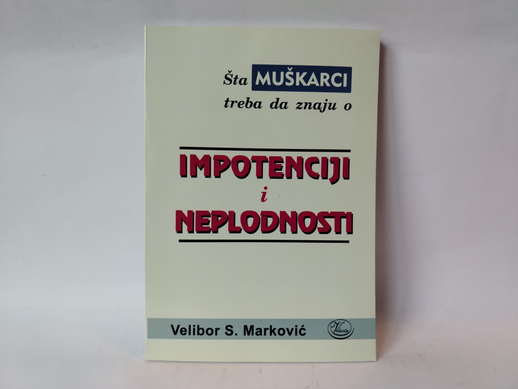 Šta muškarci treba da znaju o IMPOTENCIJI I NEPLODNOSTI — Grupa autora