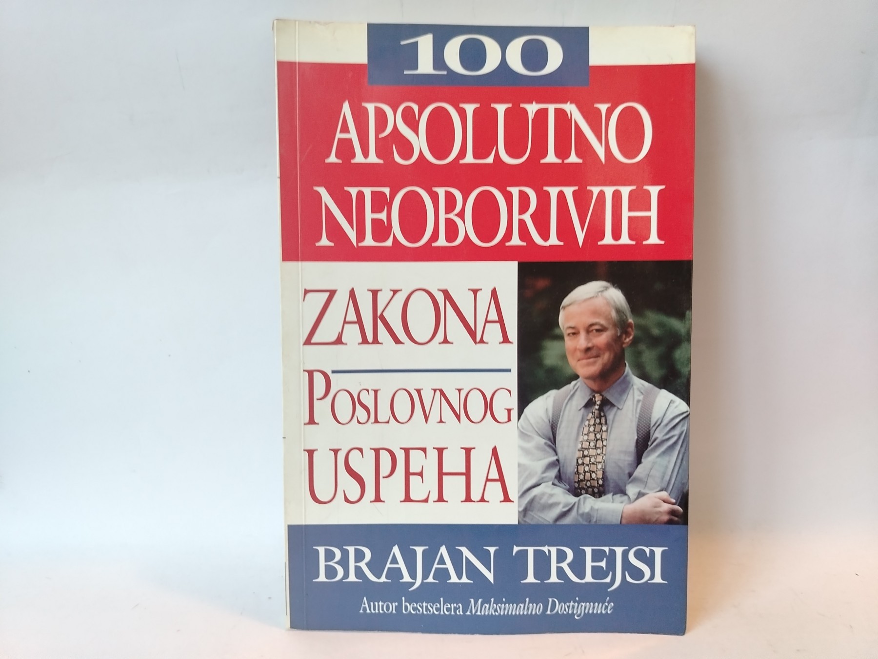 100 apsolutno neoborivih zakona poslovnog uspeha — Brajan Trejsi