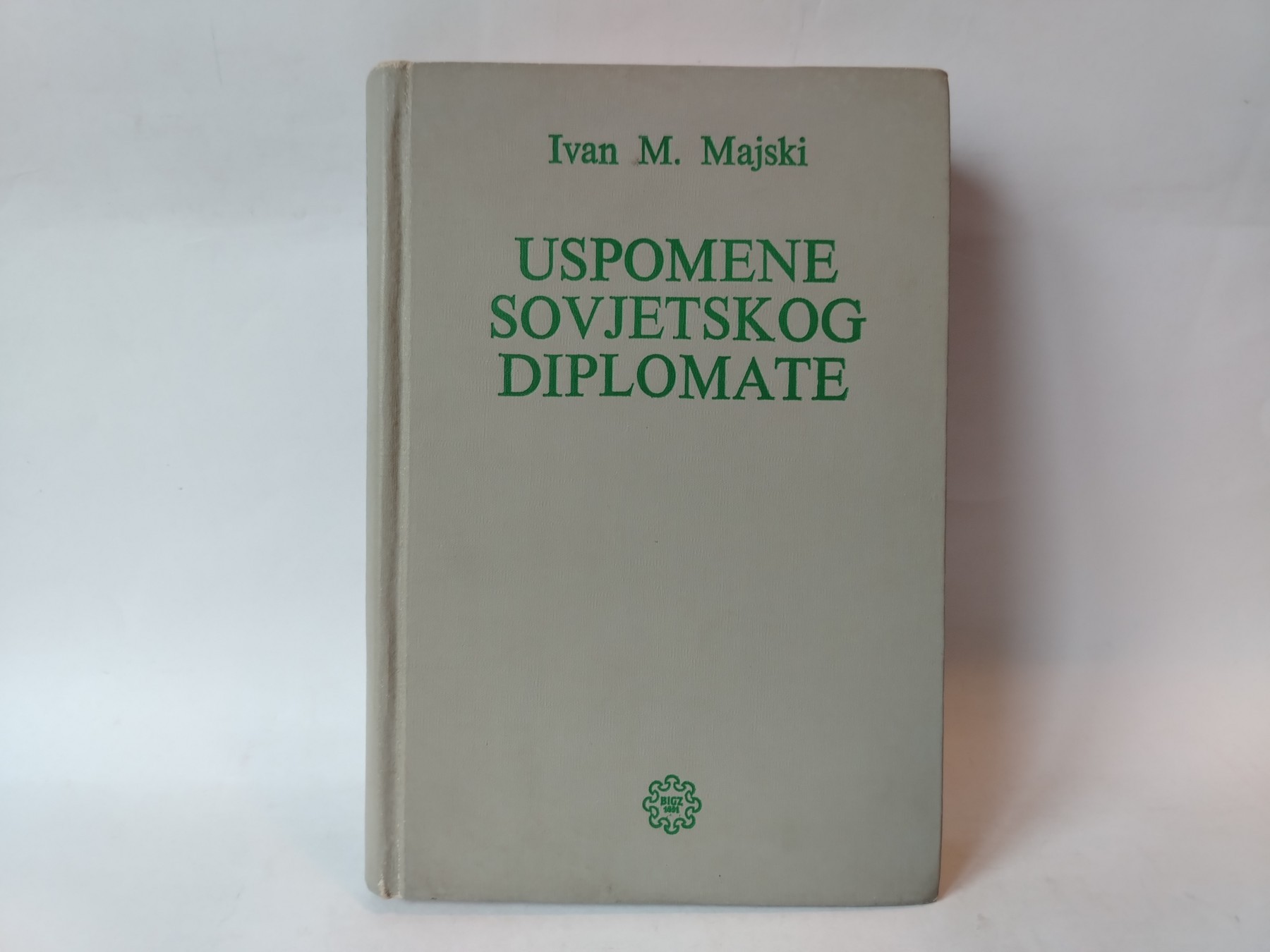 Uspomene sovjetskog diplomate. — Ivan M. Majski
