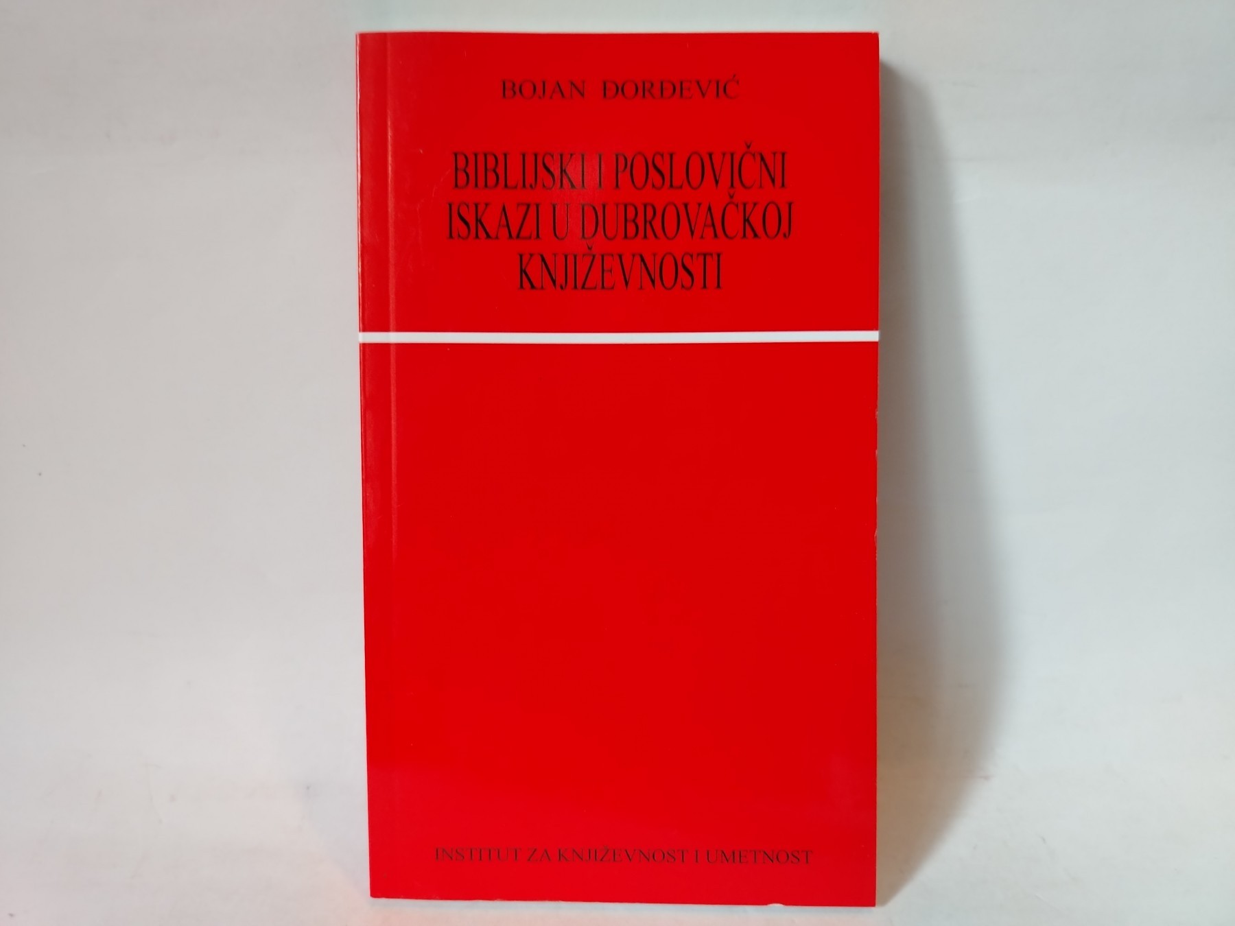 Biblijski i poslovični iskazi u dubrovačkoj književnosti — Grupa autora