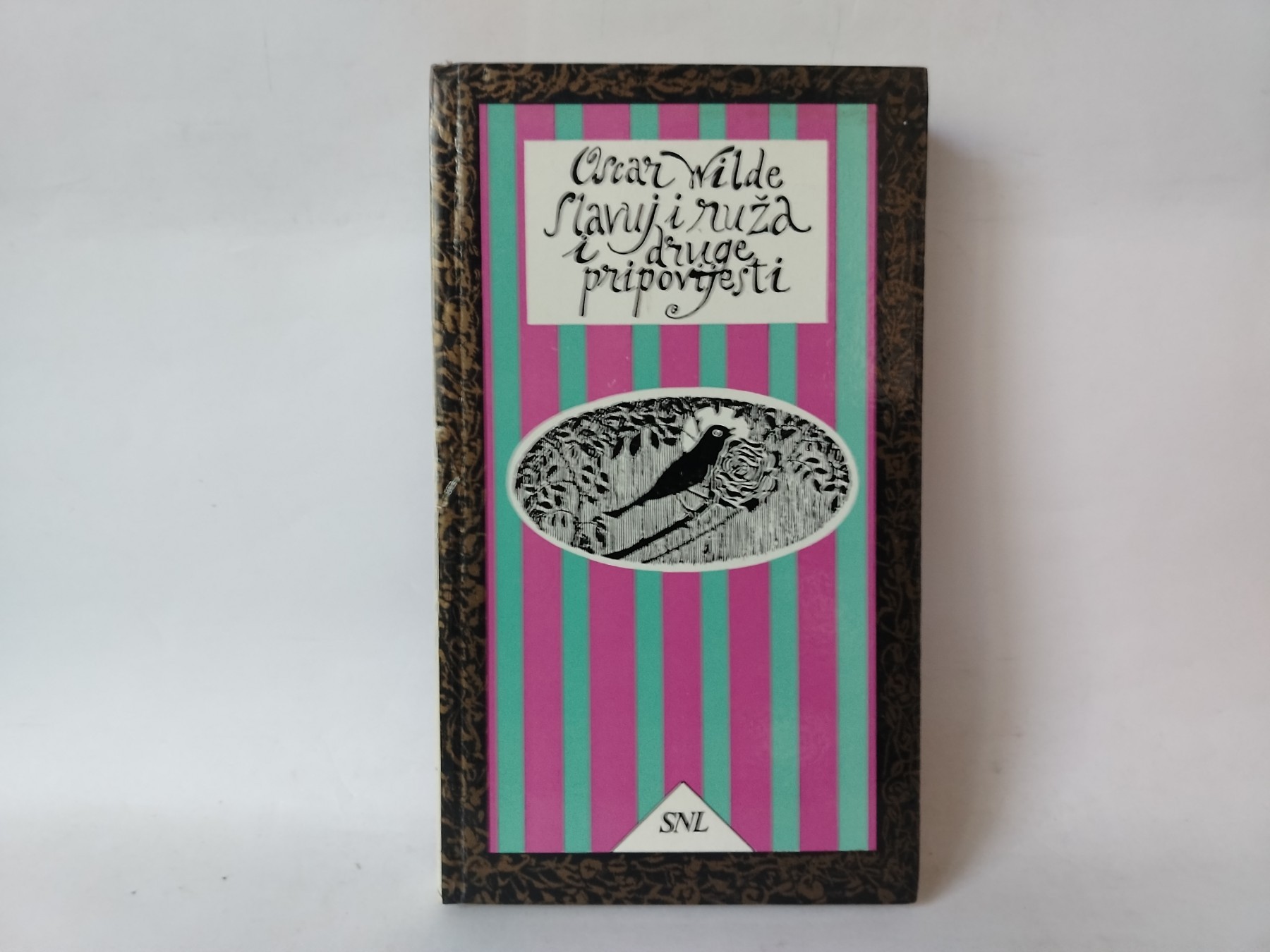 Oscar Wilde - SLAVUJ I RUŽA i druge pripovjesti — Oskar Vajld