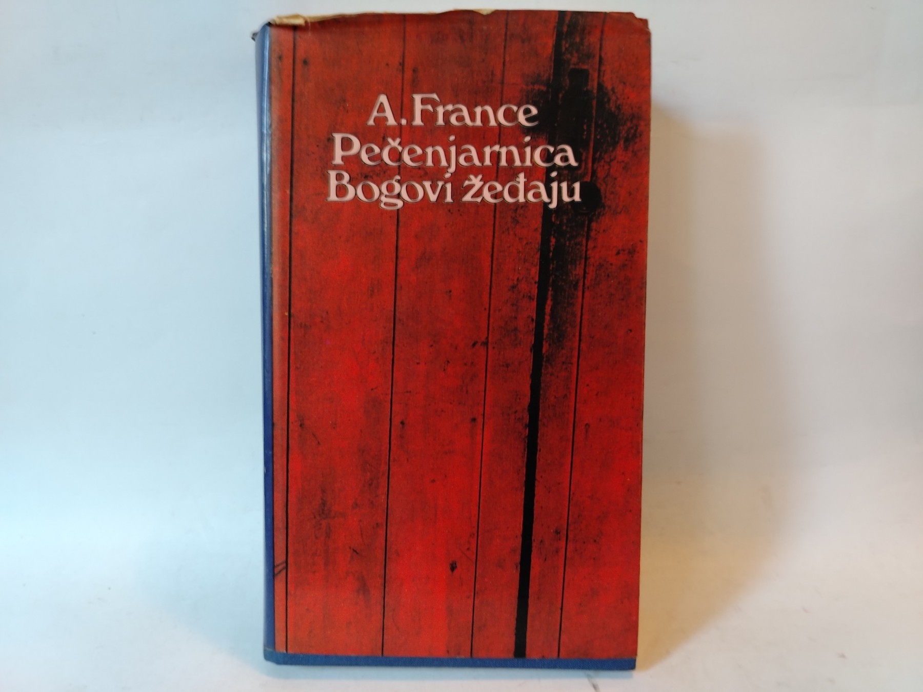 Pečenjarnica * bogovi žeđaju — Anatol Frans