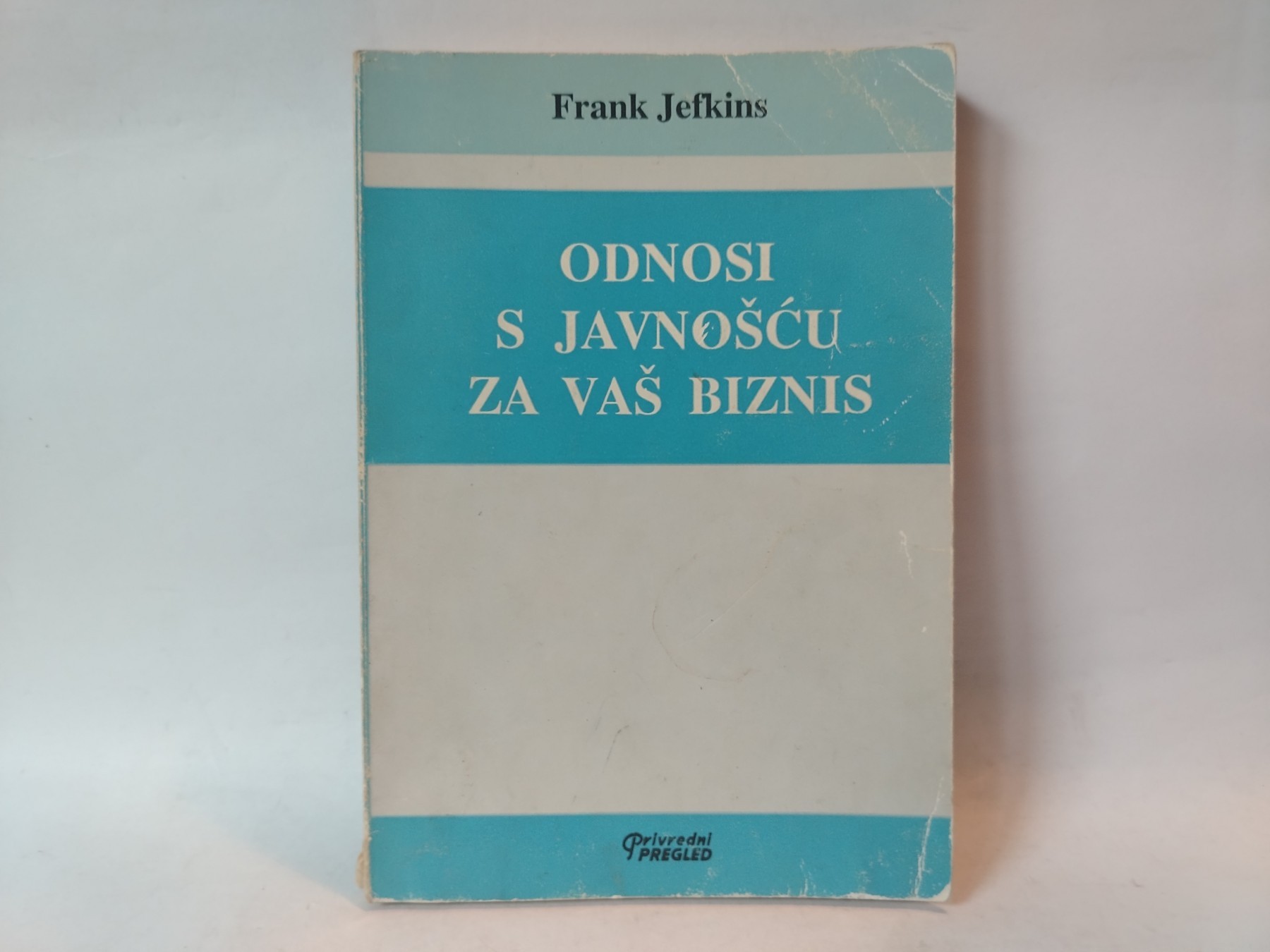 Odnosi s javnošću za vaš biznis — Frenk Džefkins
