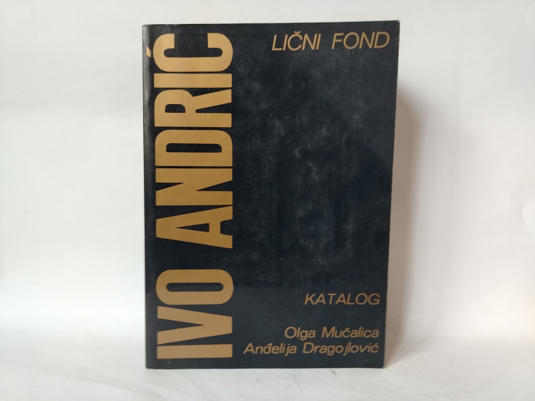 Ivo Andrić Lični fond katalog Mučalica Dragojlović — Grupa autora