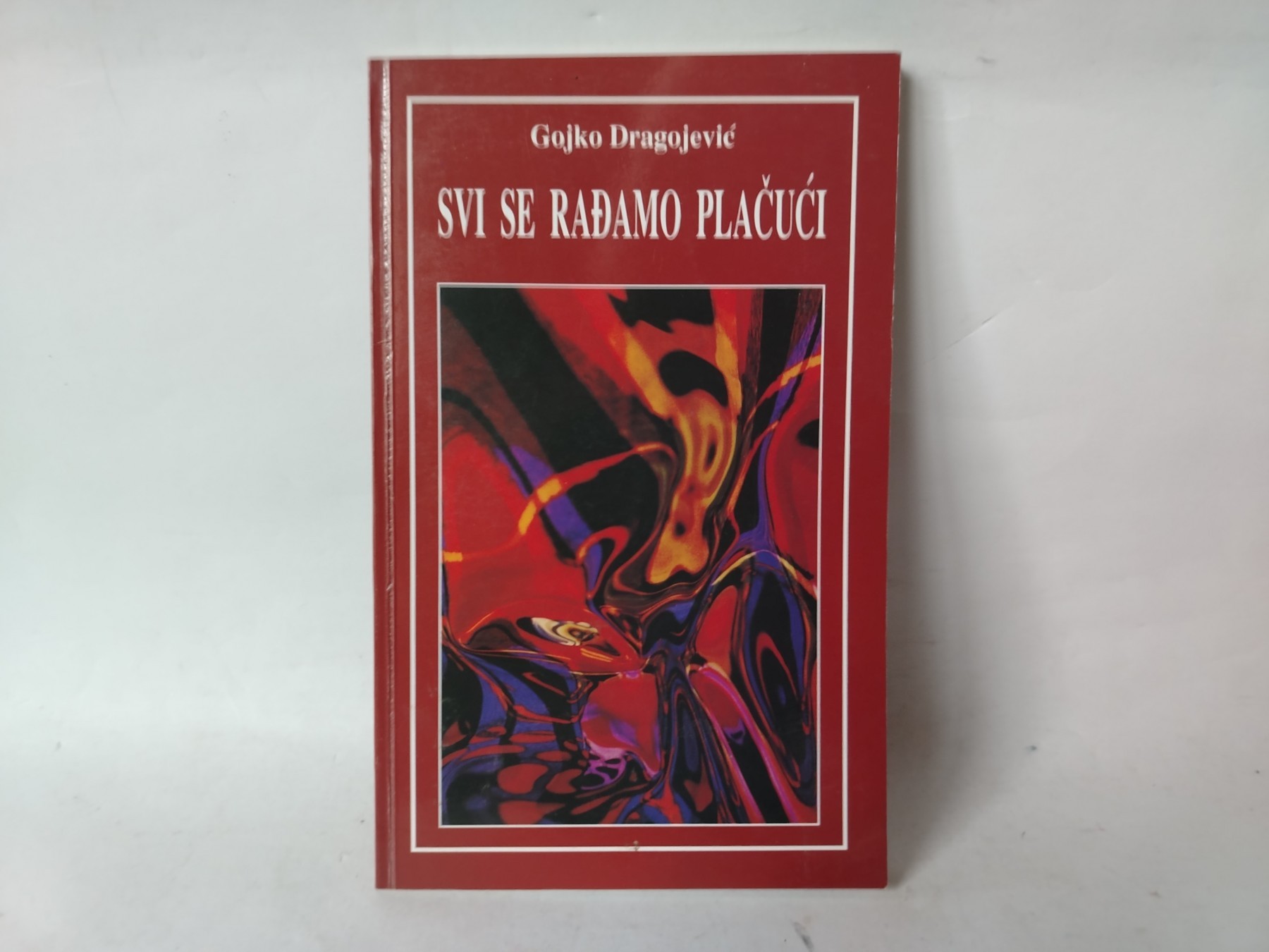 Svi se radjamo plaćući retko — Gojko Dragojević