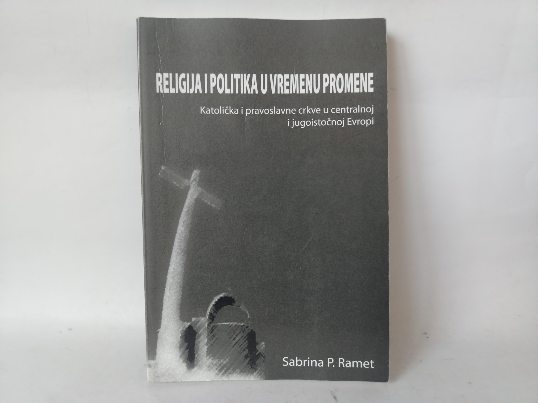 Religija i politika u vremenu promene — Sabrina Ramet
