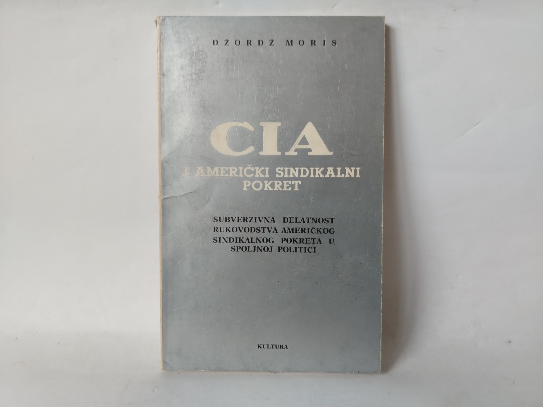 Cia i američki sindikalni pokret — Džordž Moris