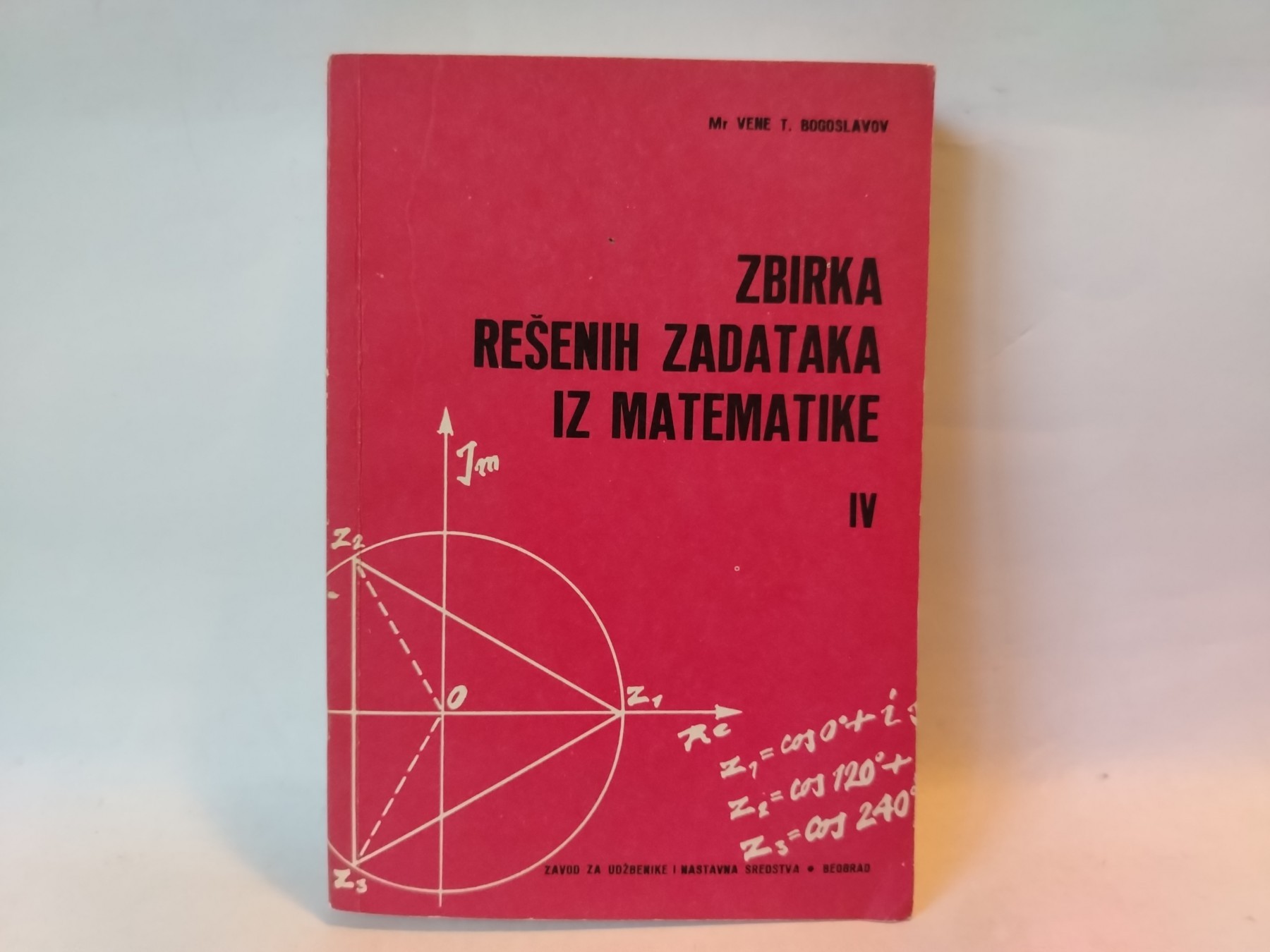 Zbirka rešenih zadataka iz matematike 4 — Vene Bogoslavov