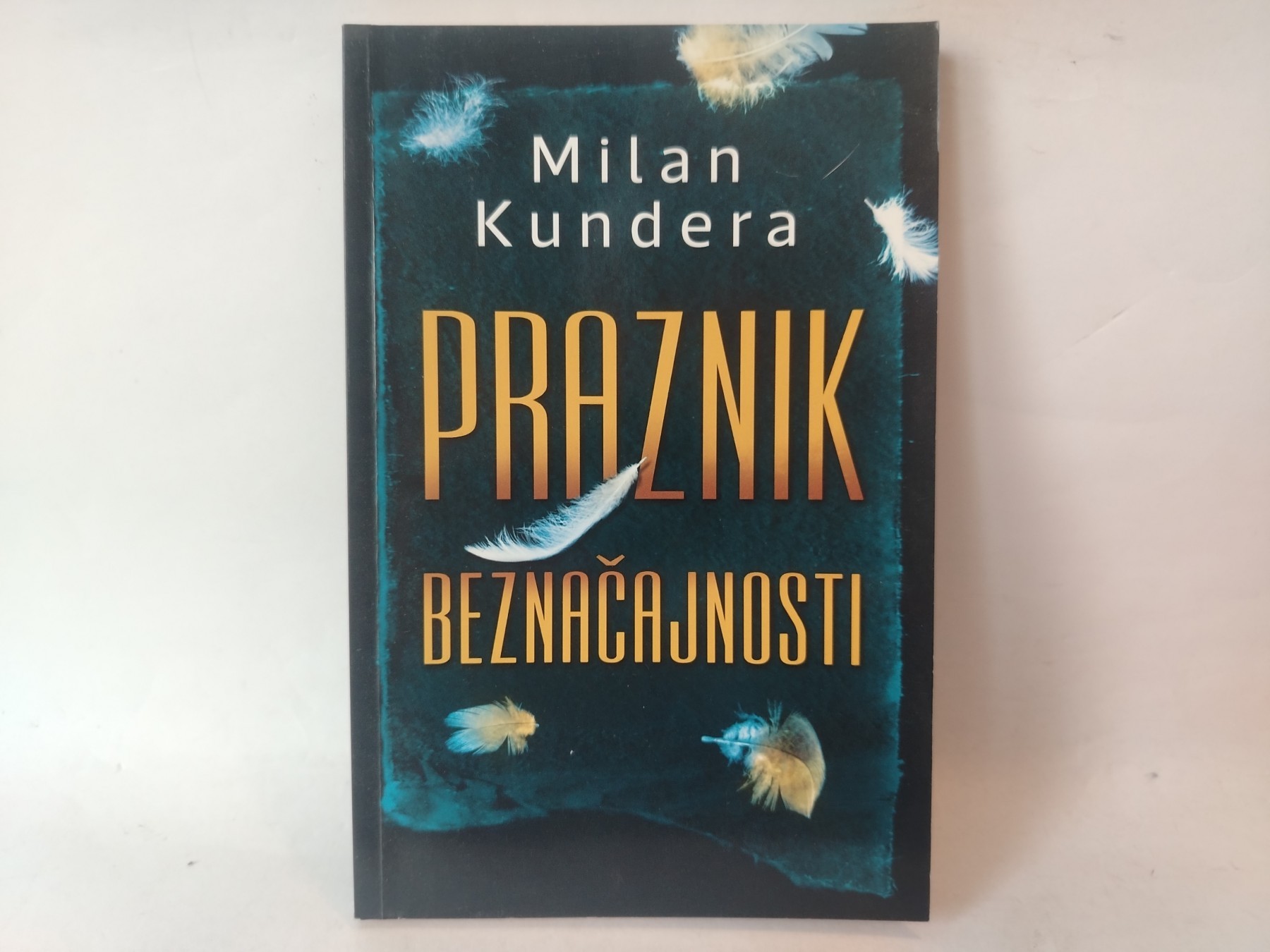 Praznik beznačajnosti — Milan Kundera