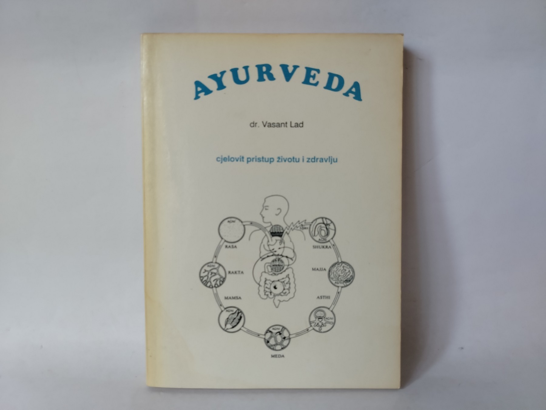 Ayurveda — cjelovit pristup životu — Vasant Lad